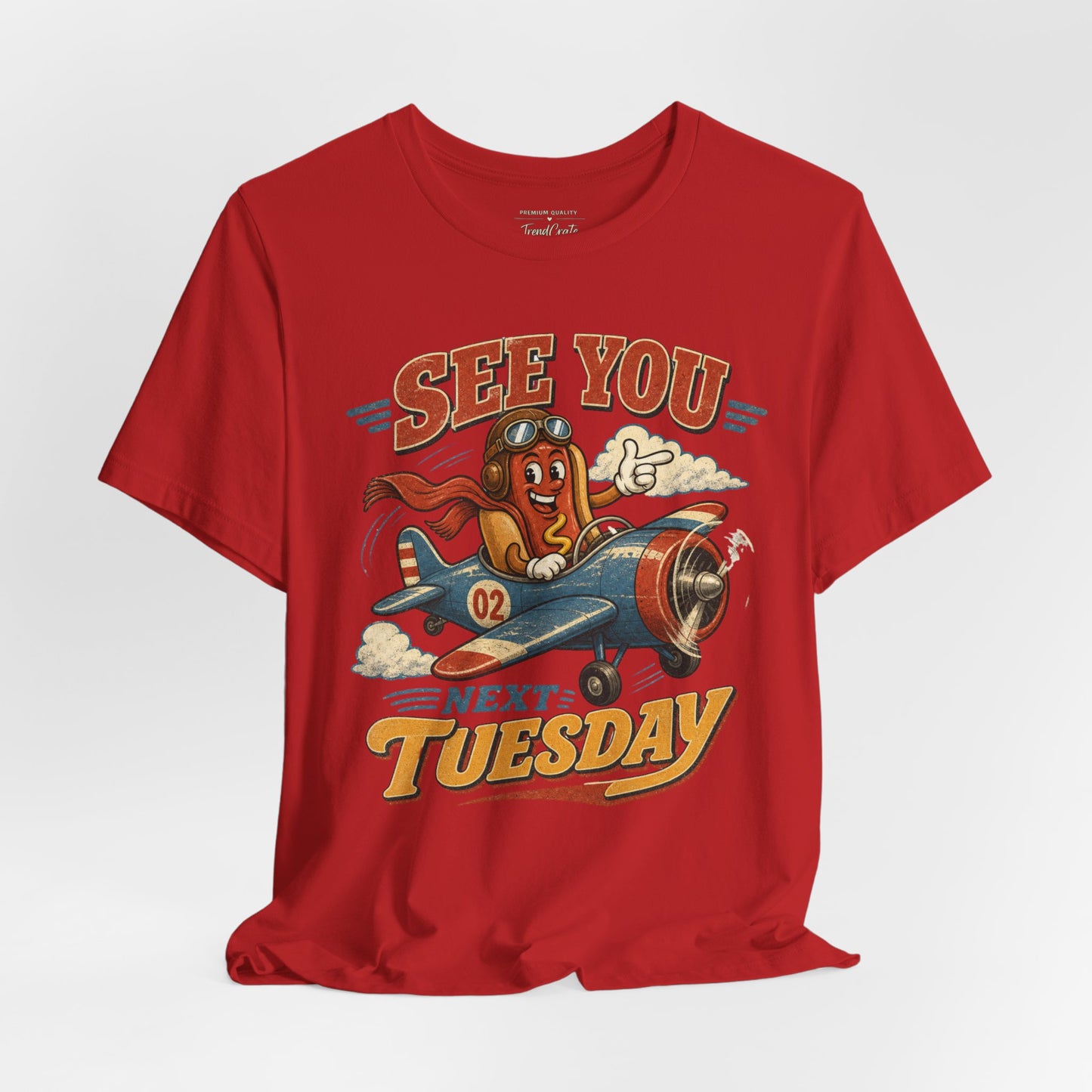 See You Next Tuesday T-Shirt — Retro Pilot Hot Dog Graphic Tee