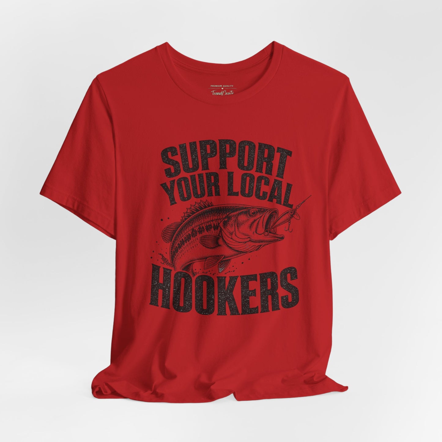 Support Your Local Hookers Fishing T-Shirt — Funny Angler Tee with Bass Graphic
