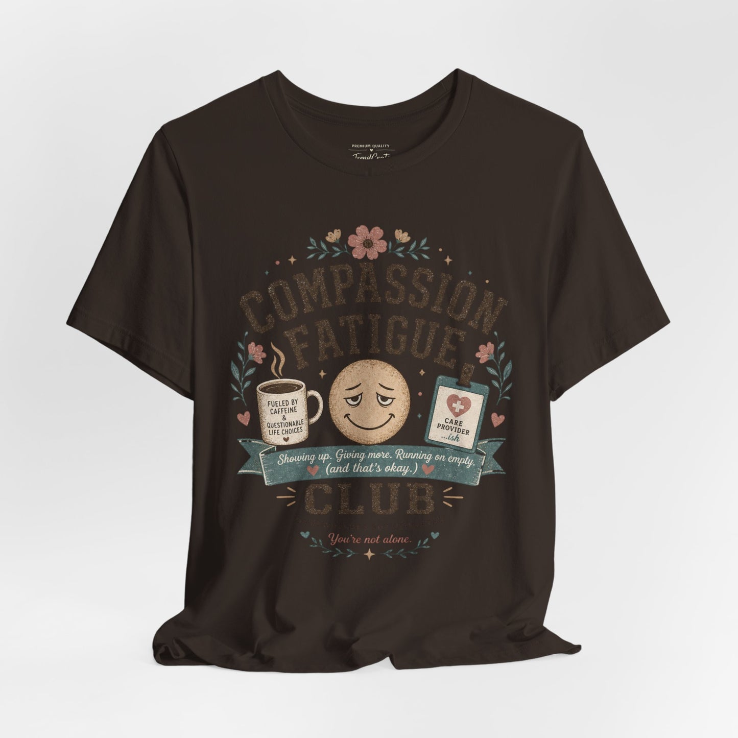 Compassion Fatigue Club Tee