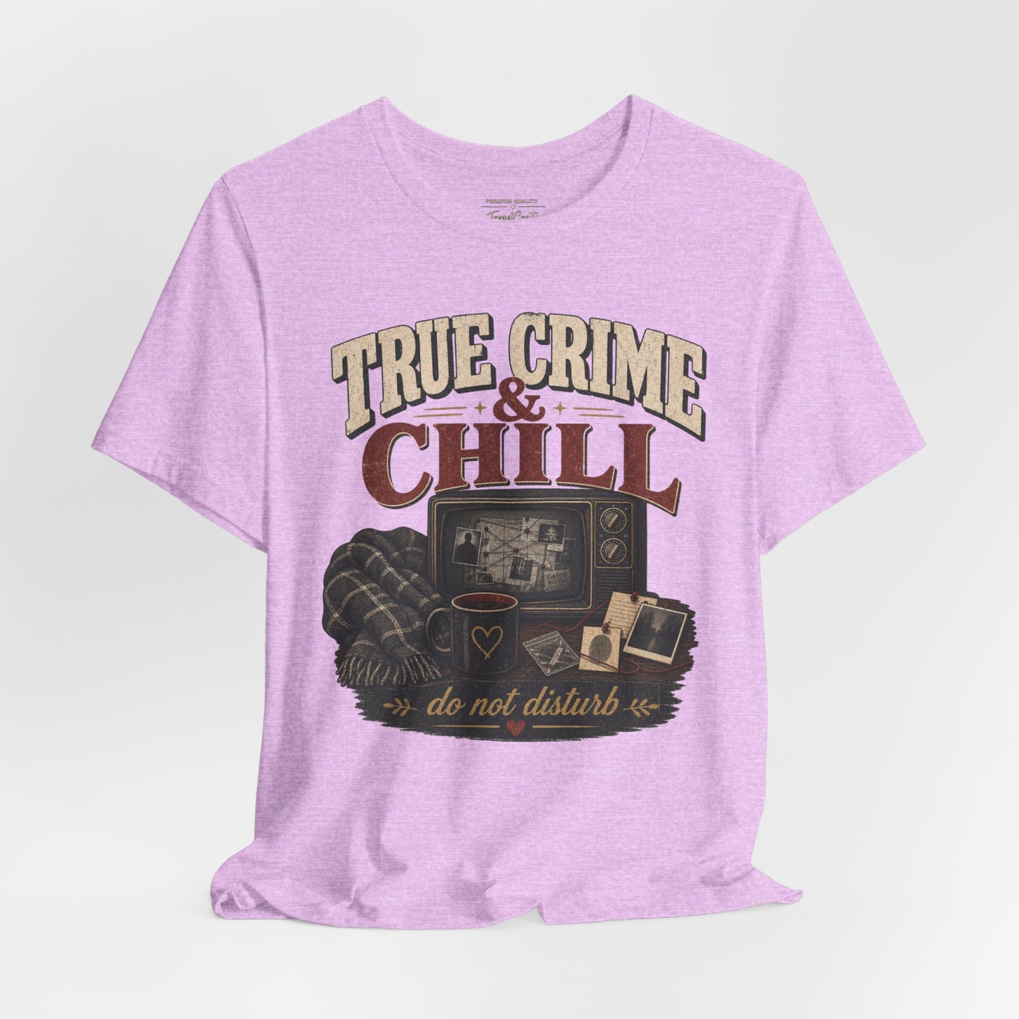 True Crime & Chill T-Shirt — 'Do Not Disturb' Cozy TV Fan Tee