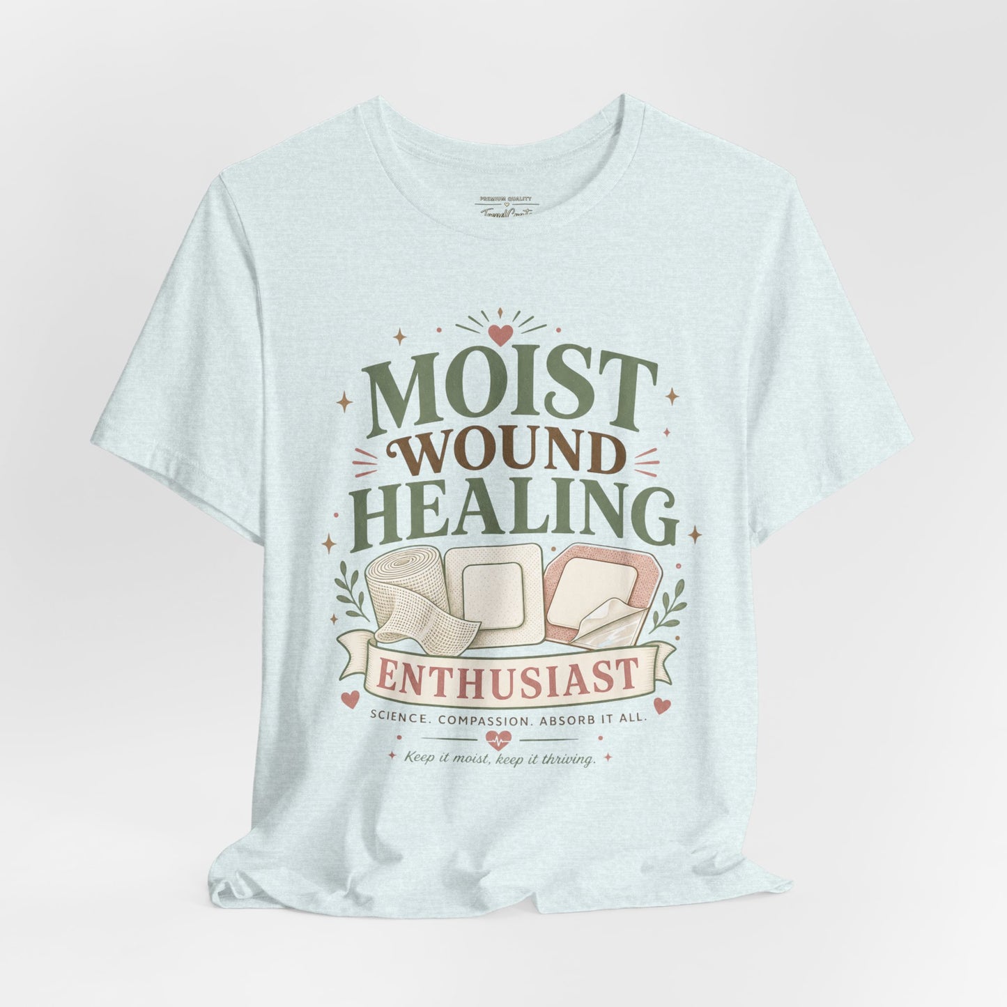 Moist Wound Healing Enthusiast Tee