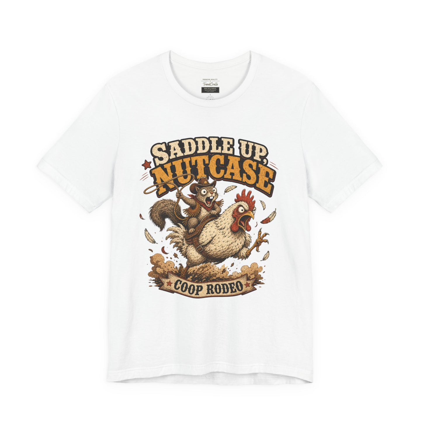 Saddle Up Nutcase T‑Shirt — Coop Rodeo Chicken & Squirrel Funny Farm Tee