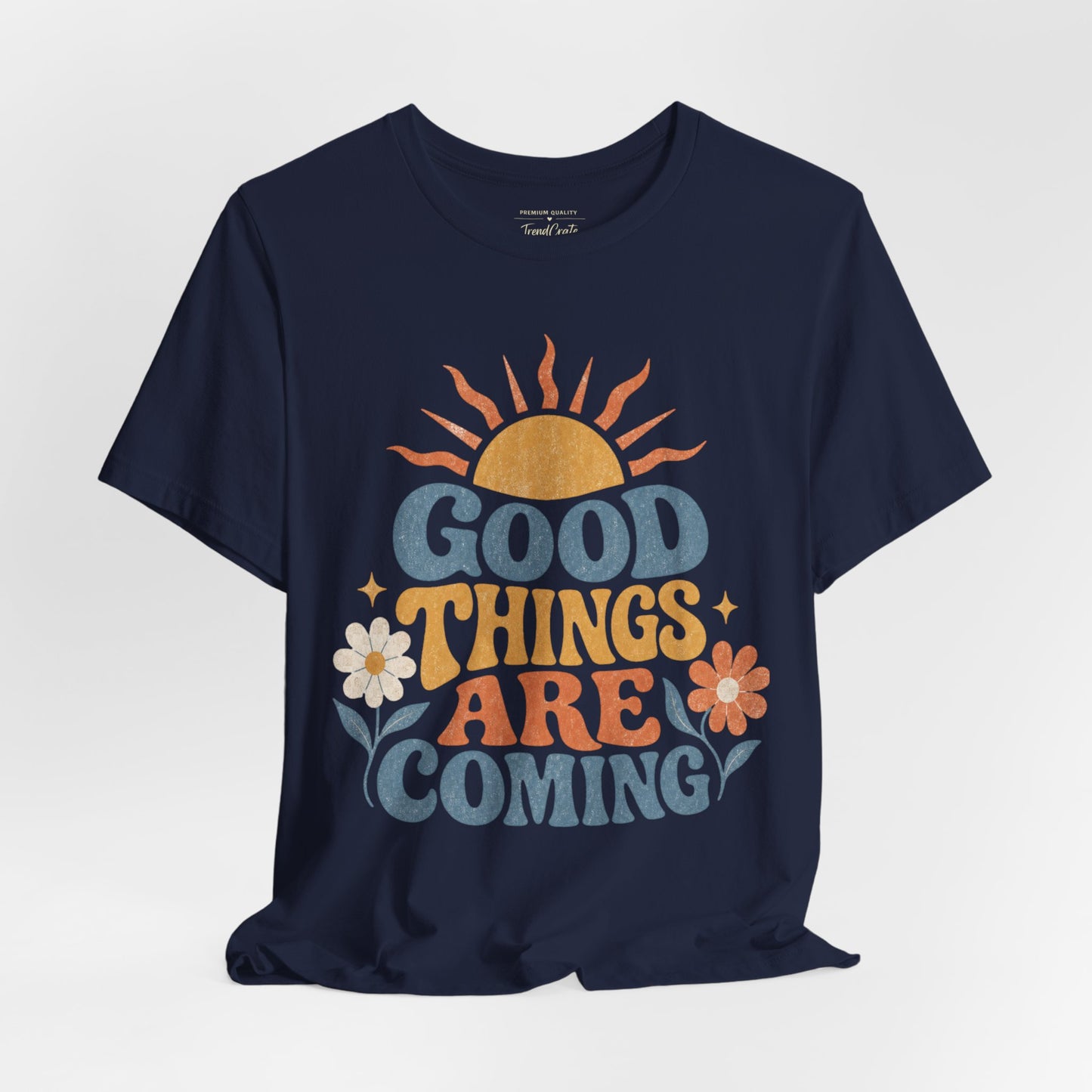 Good Things Are Coming T-Shirt — Retro Sunshine Positive Vibe Tee