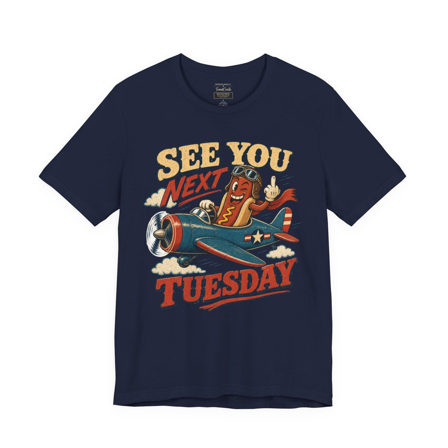See You Next Tuesday Tee — Vintage Plane Cartoon Graphic T-Shirt
