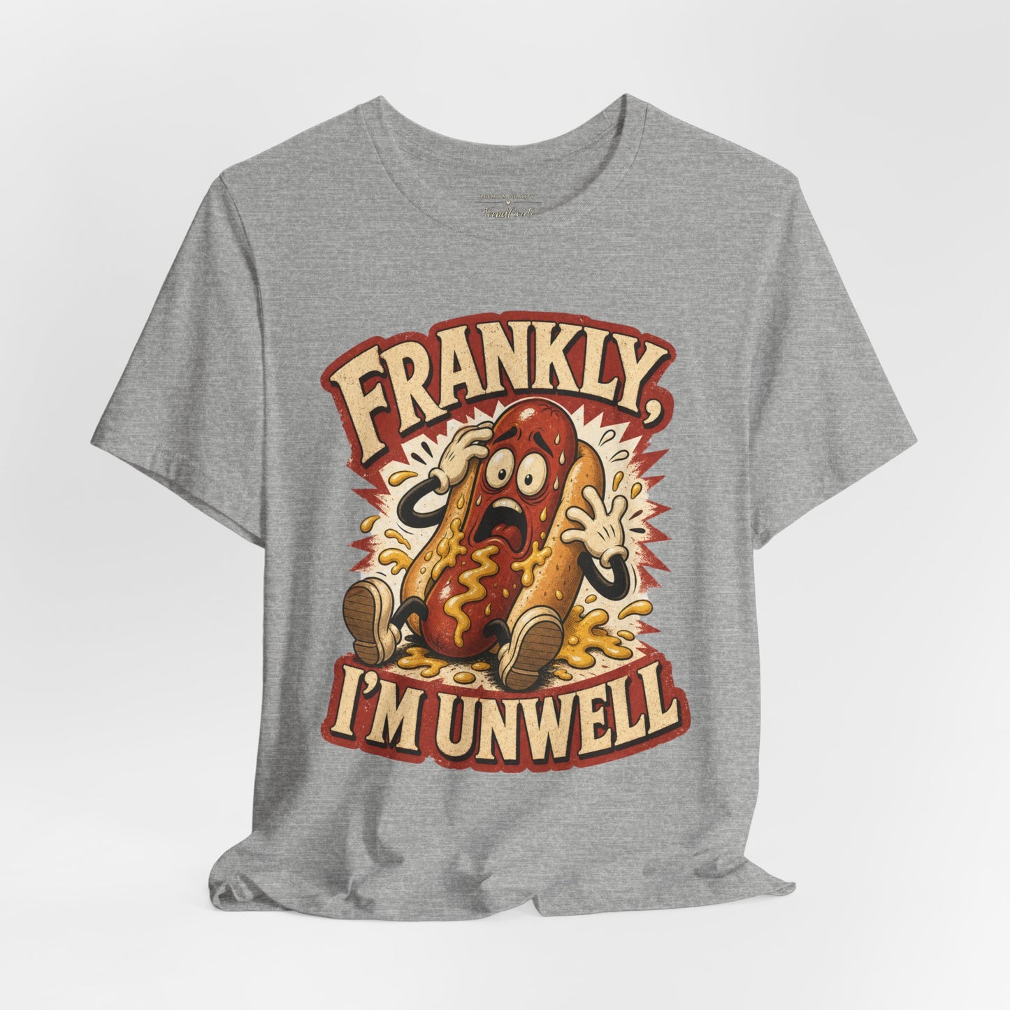 Frankly I’m Unwell Hot Dog Graphic Tee
