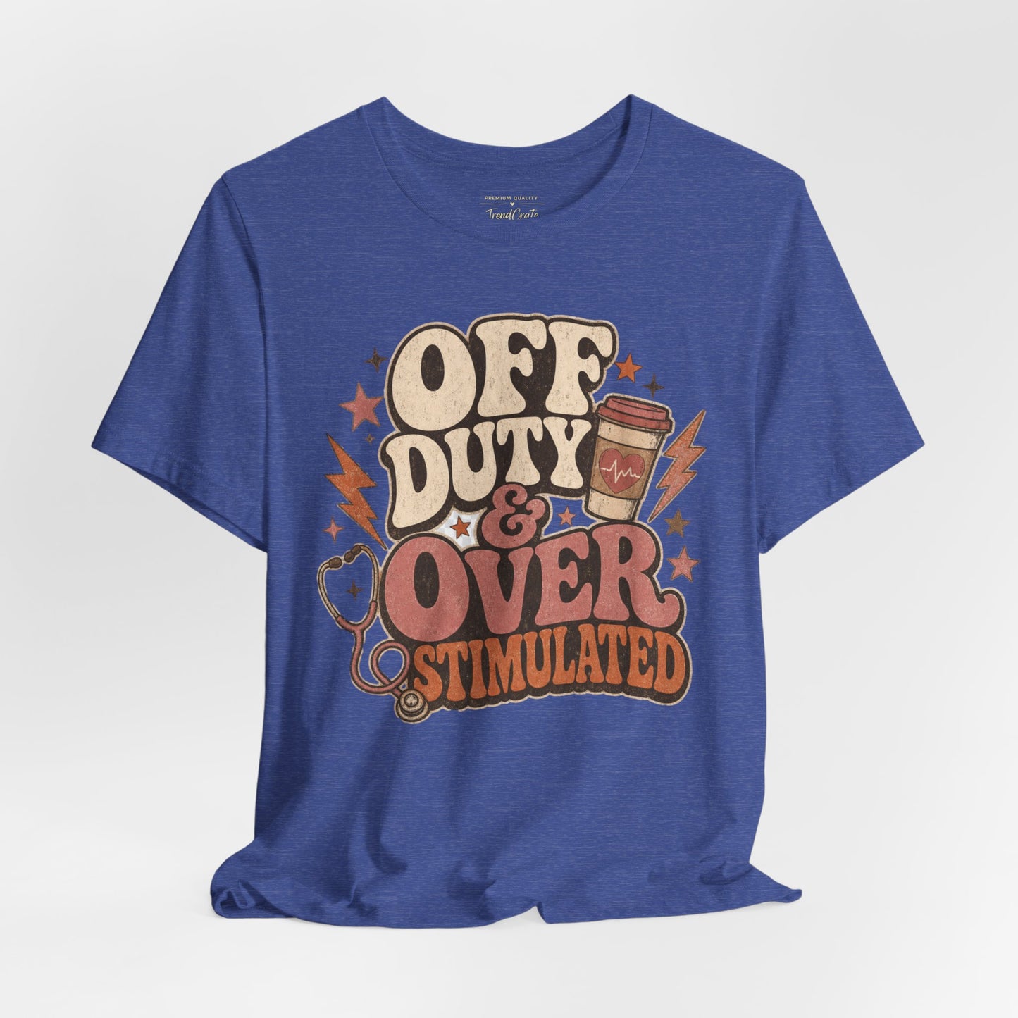 Off Duty & Overstimulated Tee