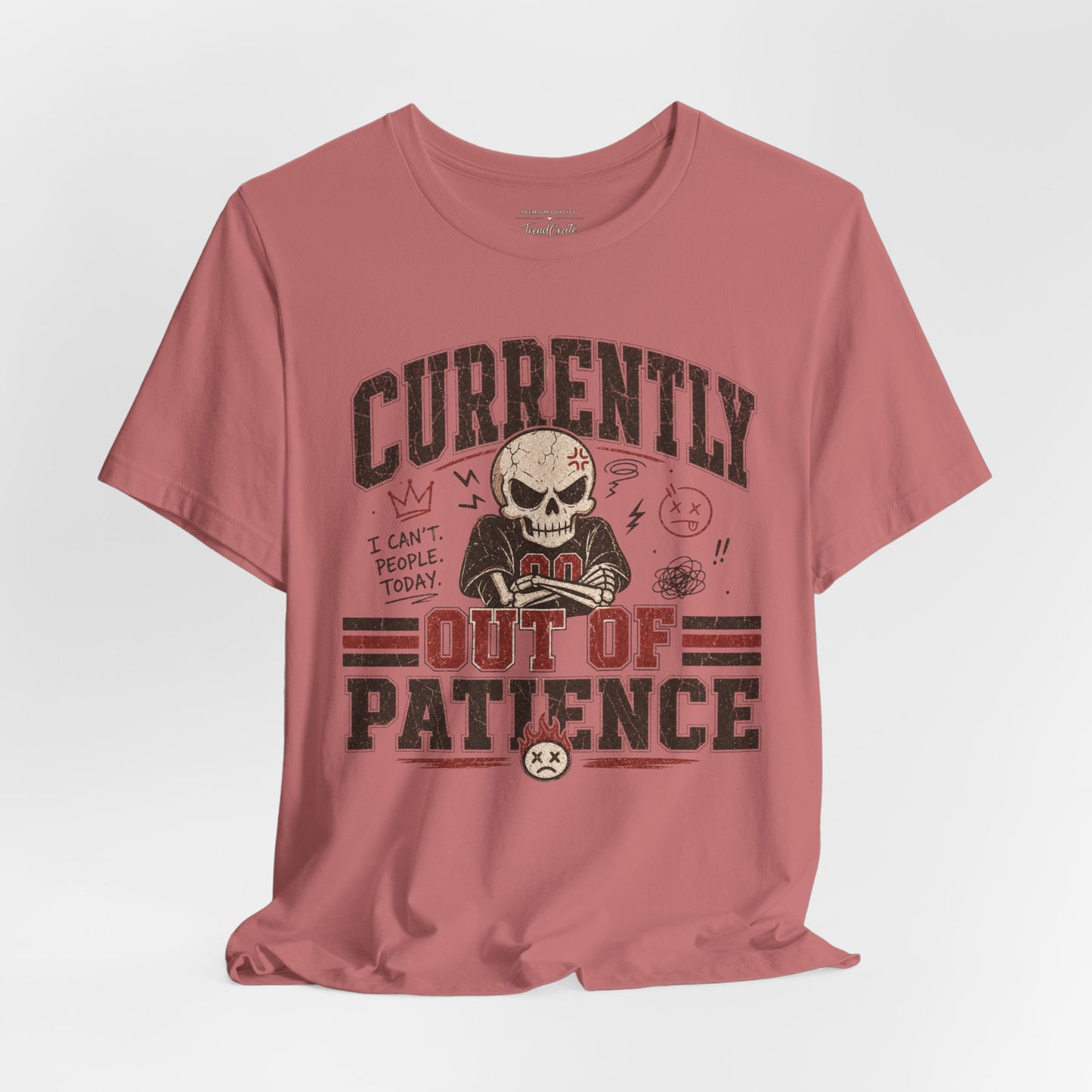 Currently Out of Patience Tee