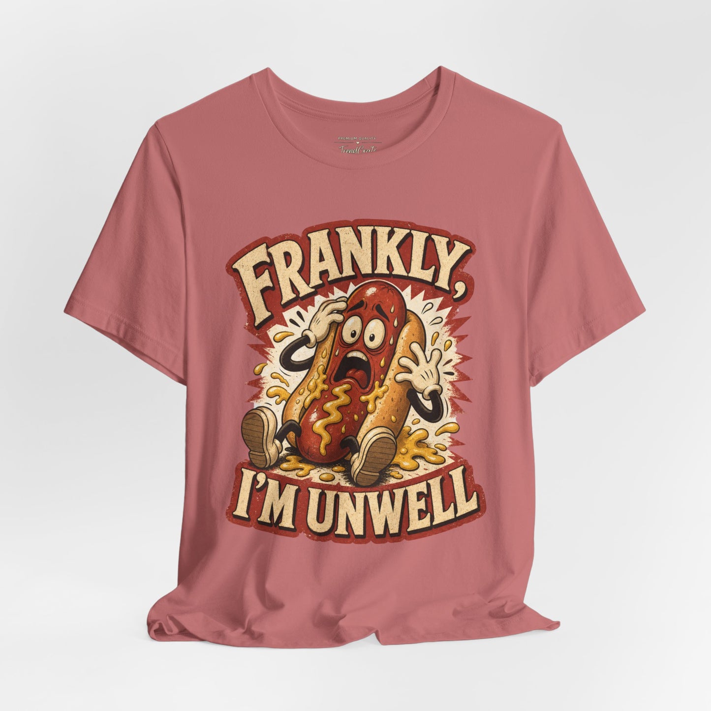 Frankly I’m Unwell Hot Dog Graphic Tee