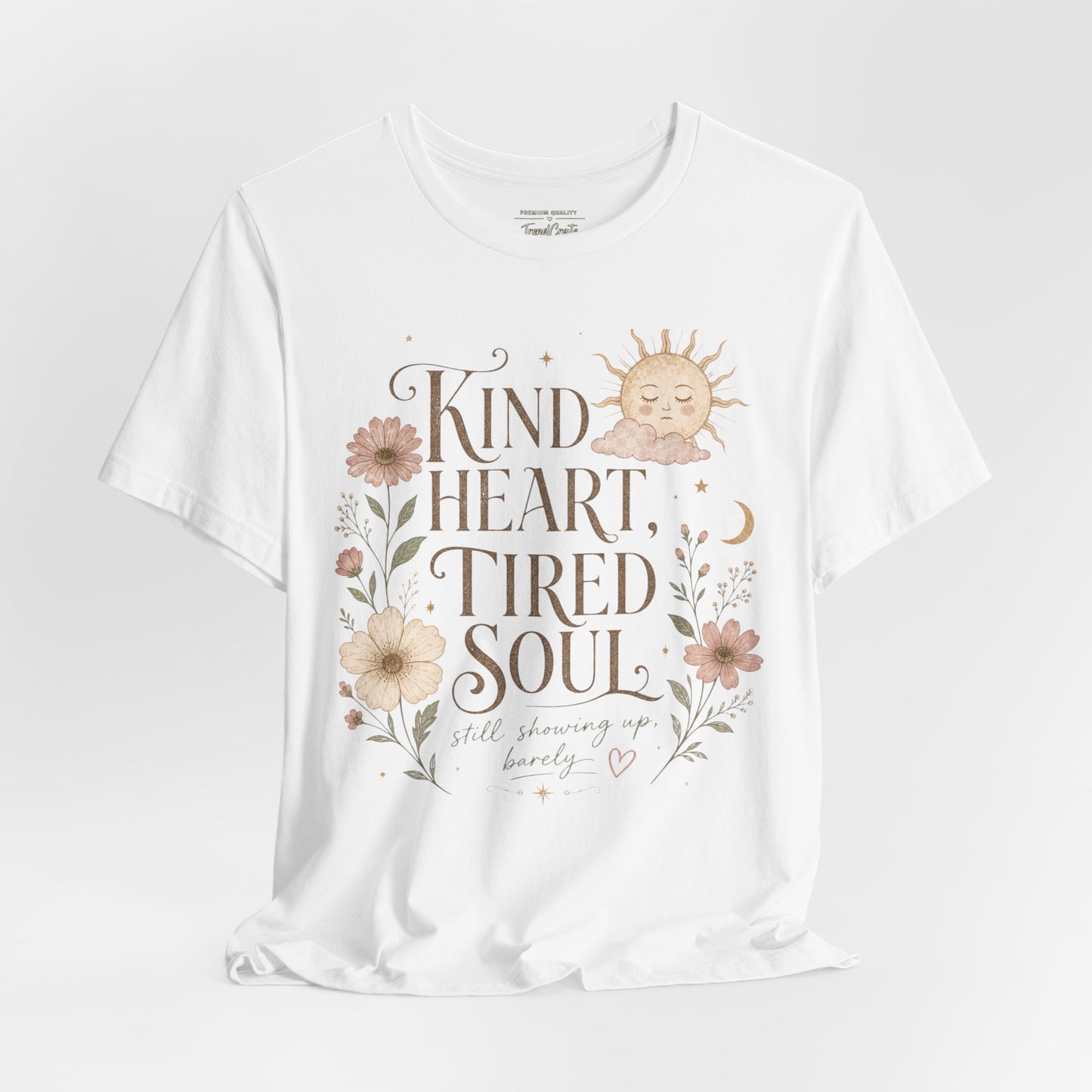 Kind Heart, Tired Soul Tee