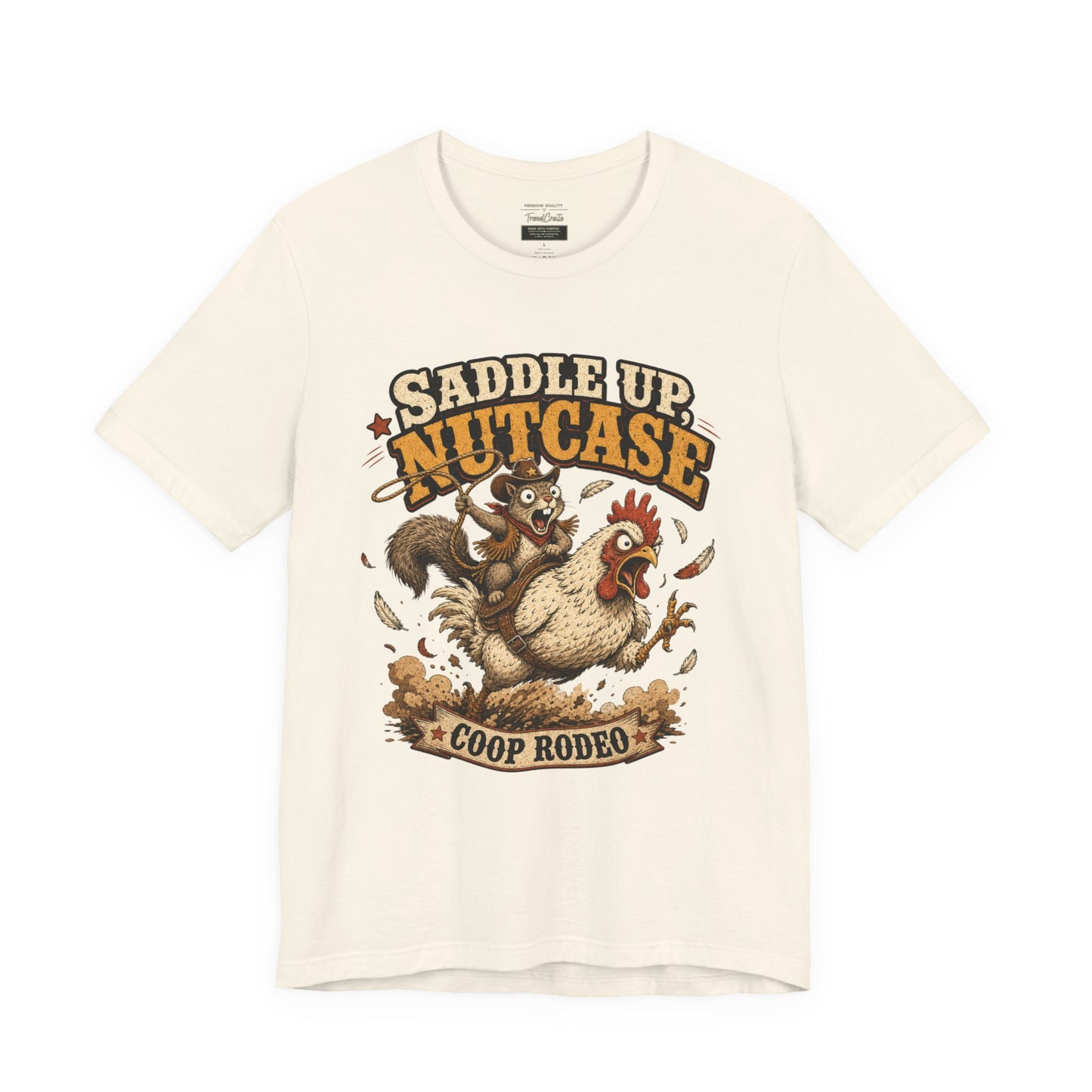 Saddle Up Nutcase T‑Shirt — Coop Rodeo Chicken & Squirrel Funny Farm Tee