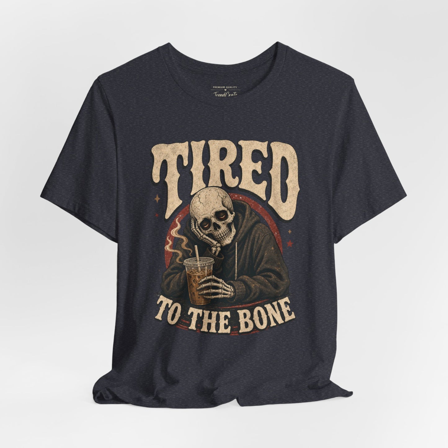 Tired to the Bone Tee