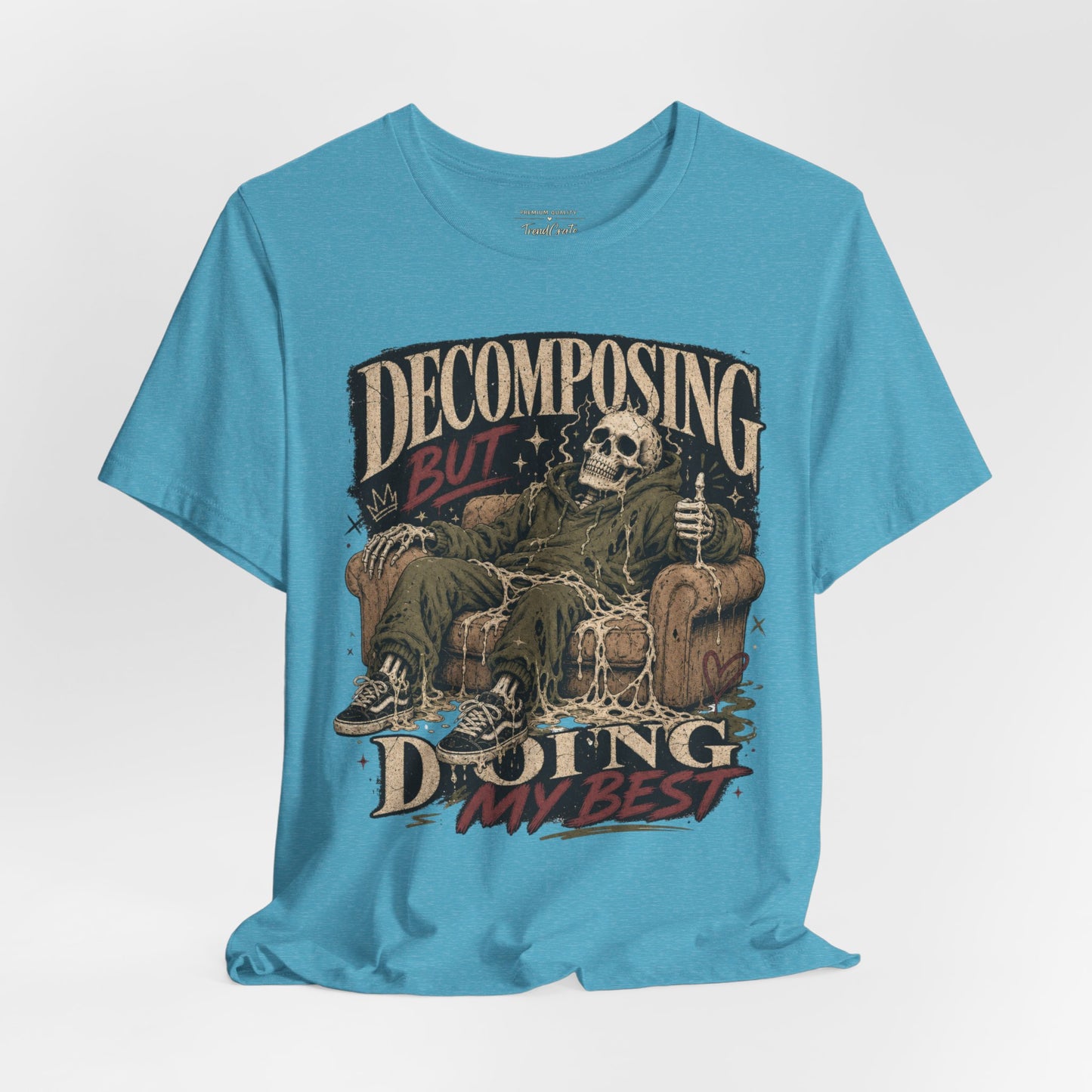 Decomposing But Doing My Best Tee
