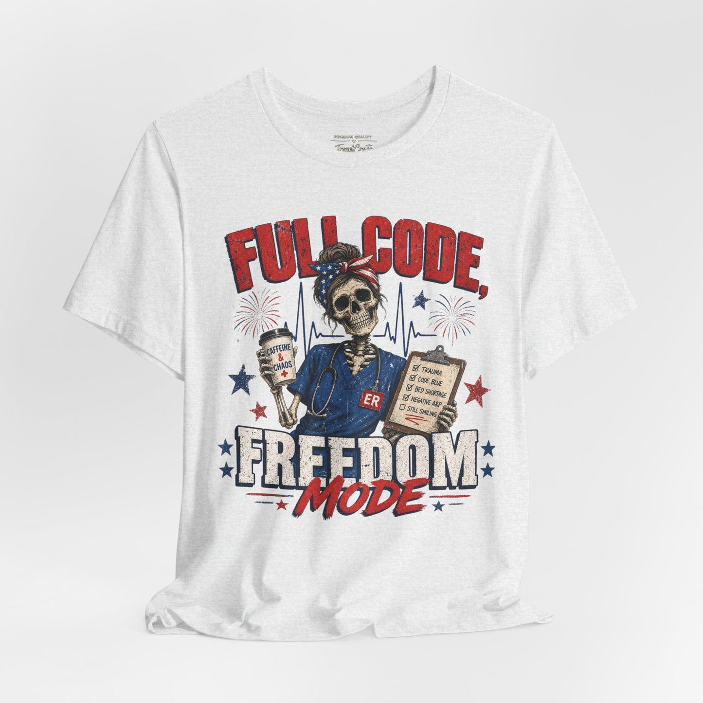 Full Code, Freedom Mode Nurse Tee