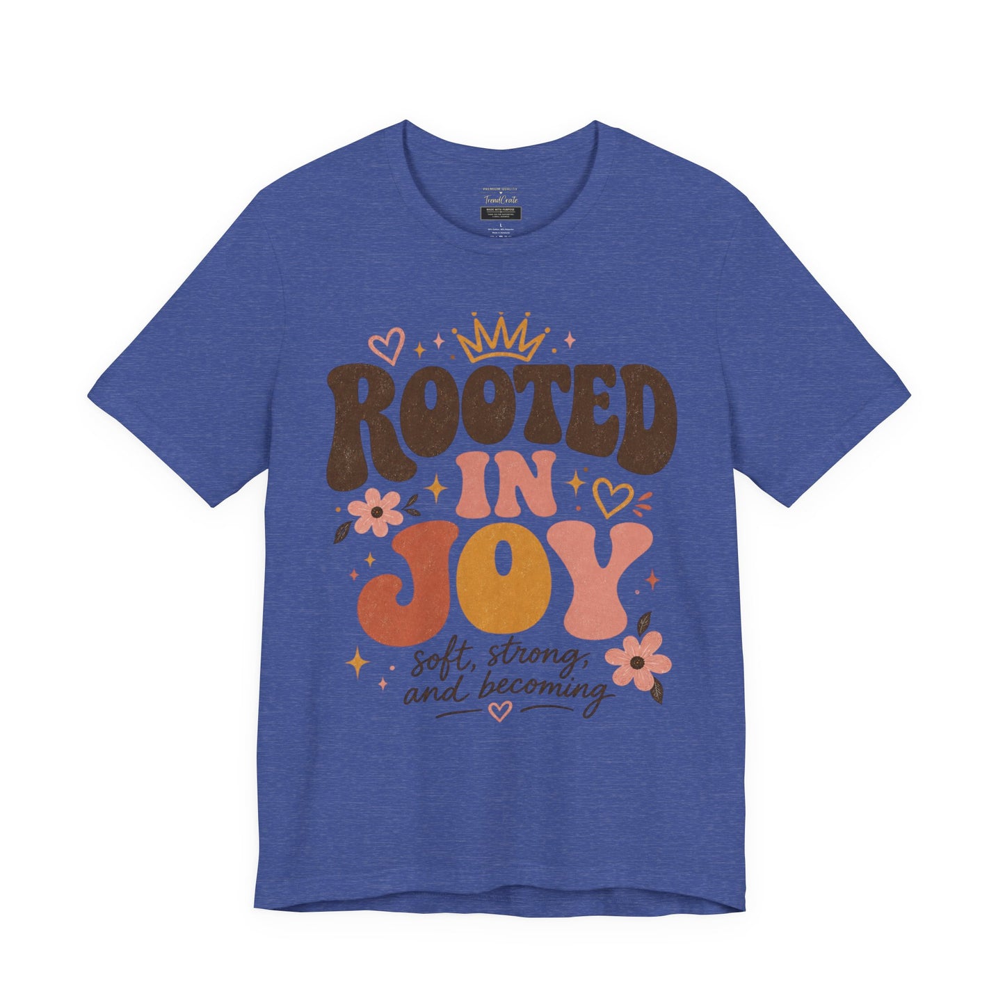 Rooted in Joy T-Shirt — Soft, Empowering Retro Floral Tee