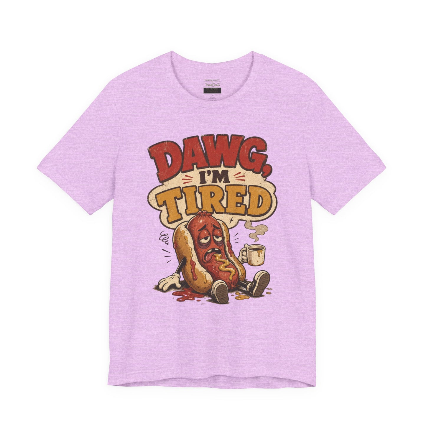 T-Shirt — "Dawg I'm Tired" Funny Hot Dog Graphic Tee