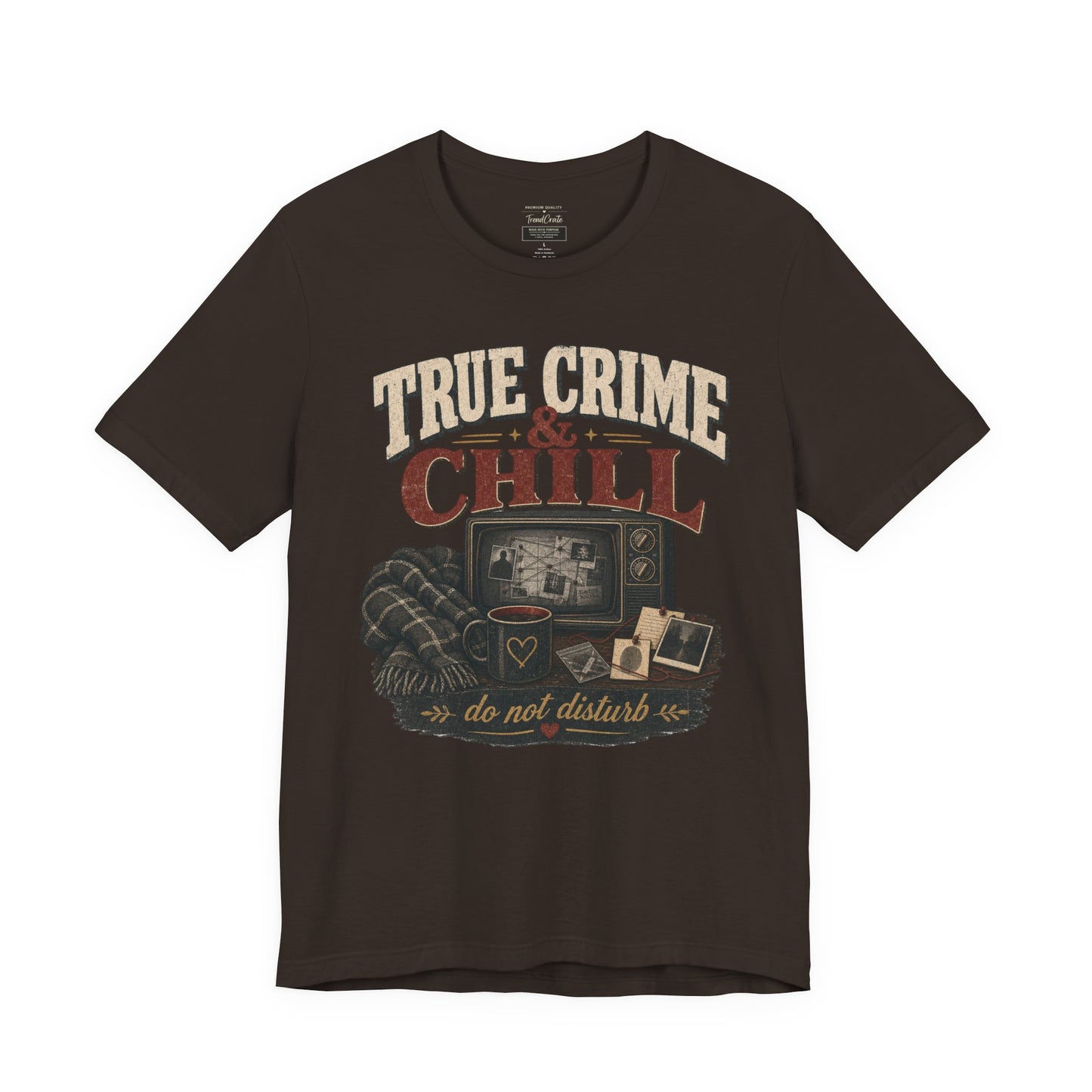 True Crime & Chill T-Shirt — 'Do Not Disturb' Cozy TV Fan Tee