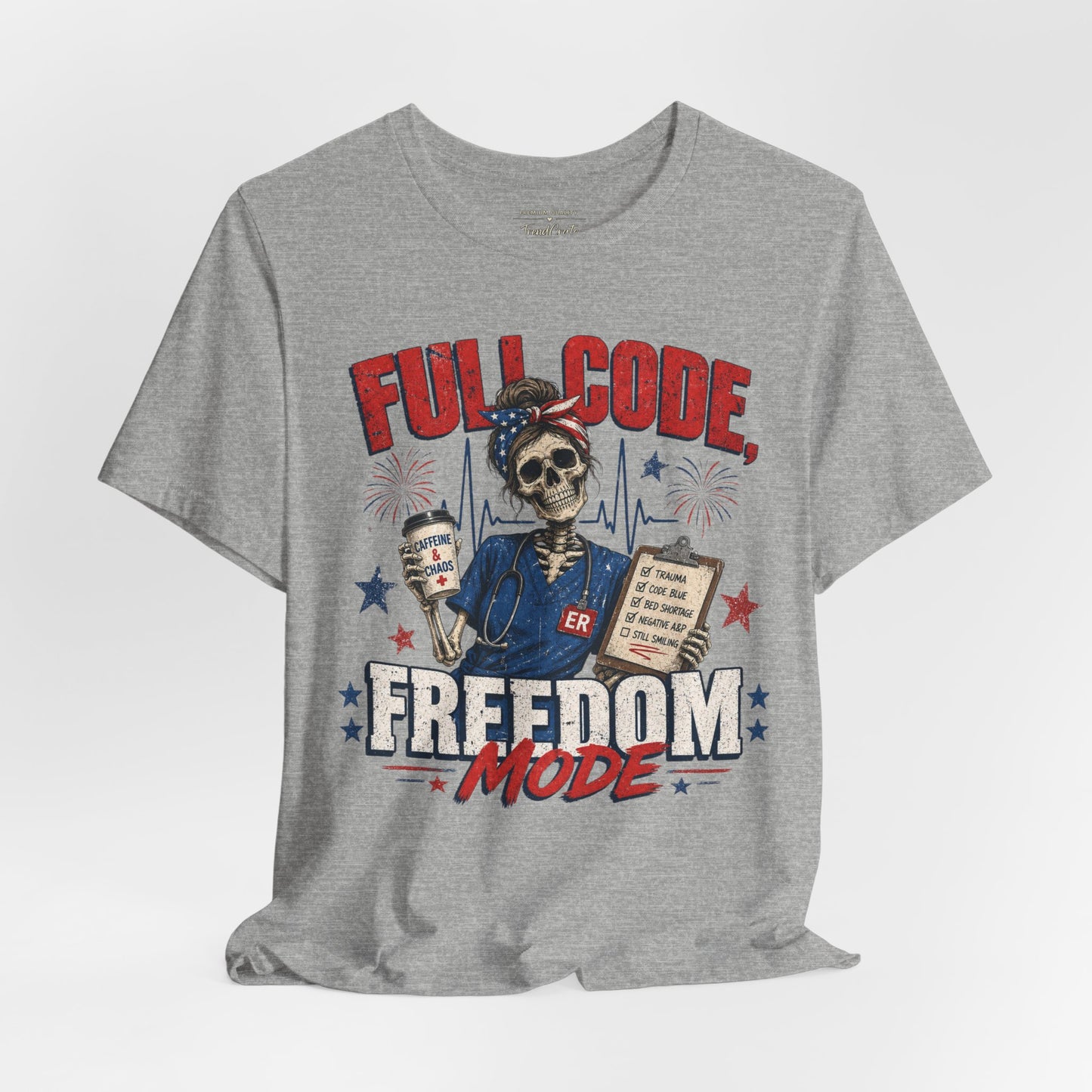 Full Code, Freedom Mode Nurse Tee