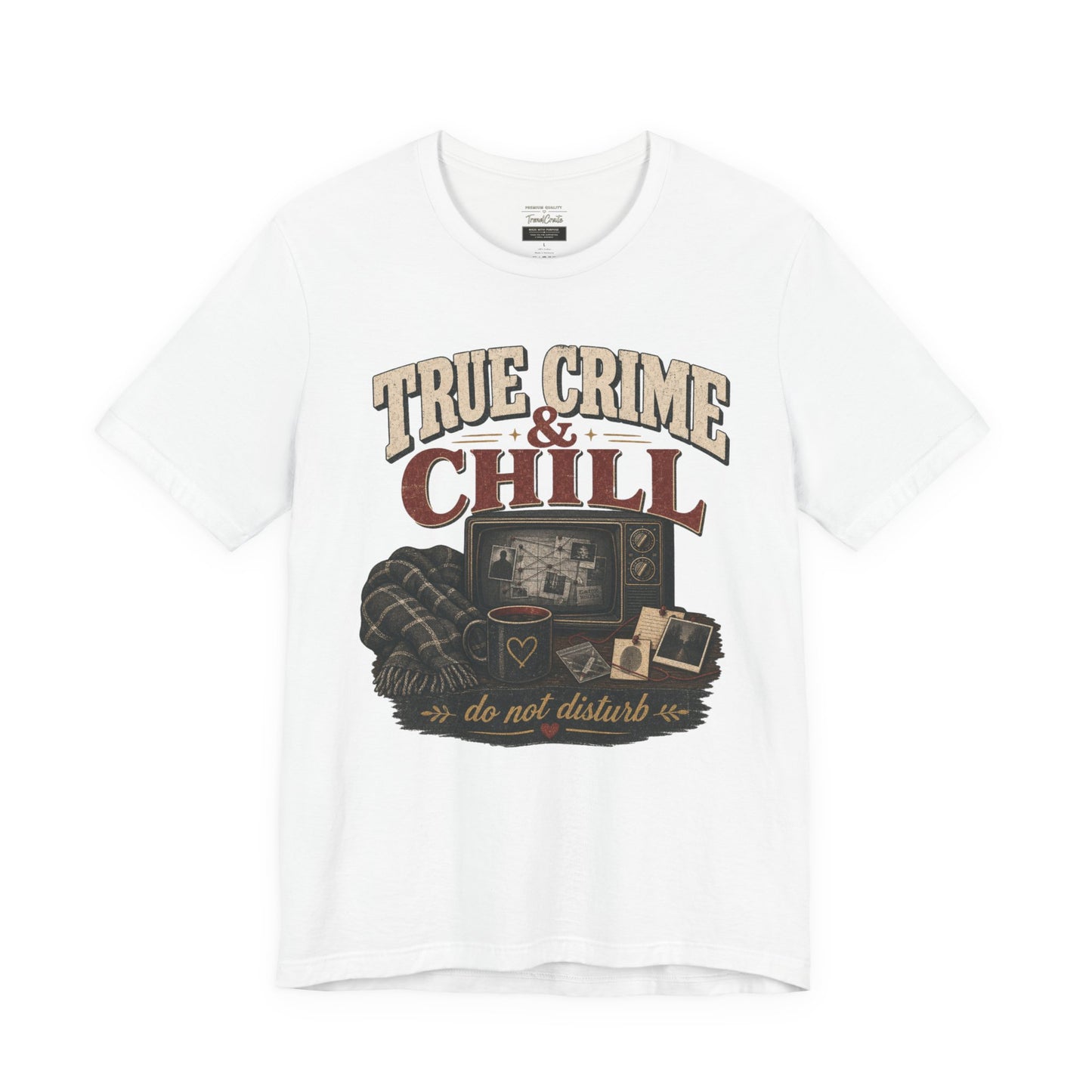True Crime & Chill T-Shirt — 'Do Not Disturb' Cozy TV Fan Tee