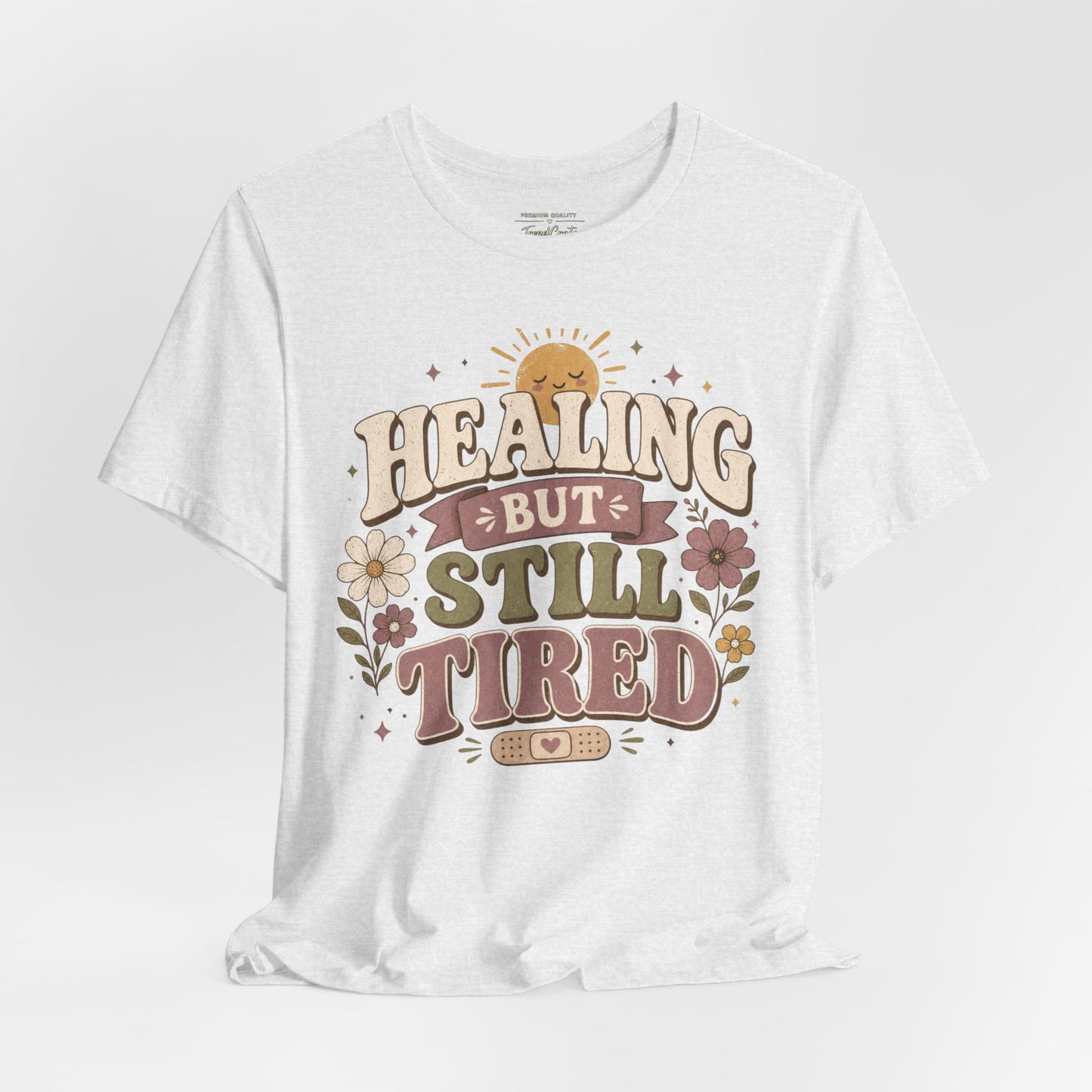 Healing But Still Tired Tee