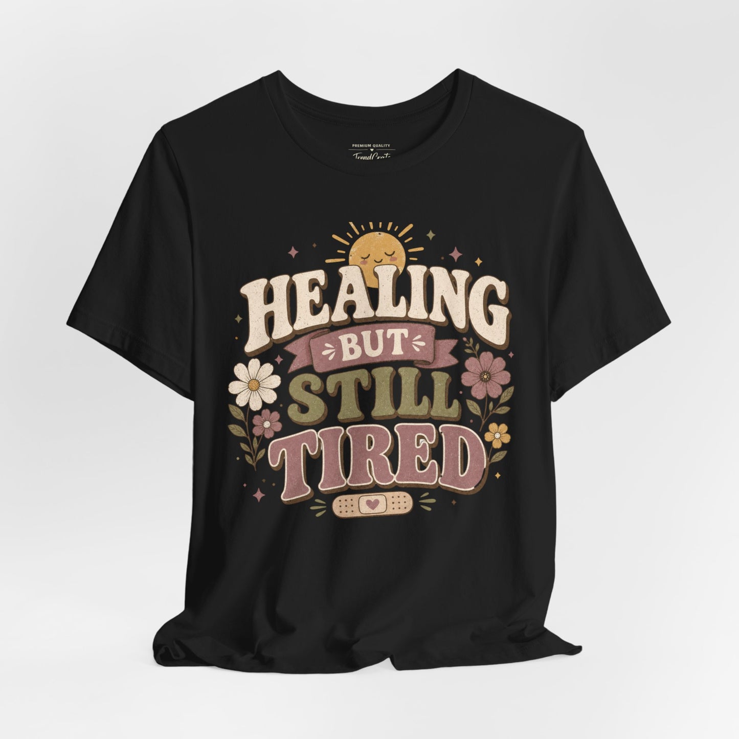Healing But Still Tired Tee