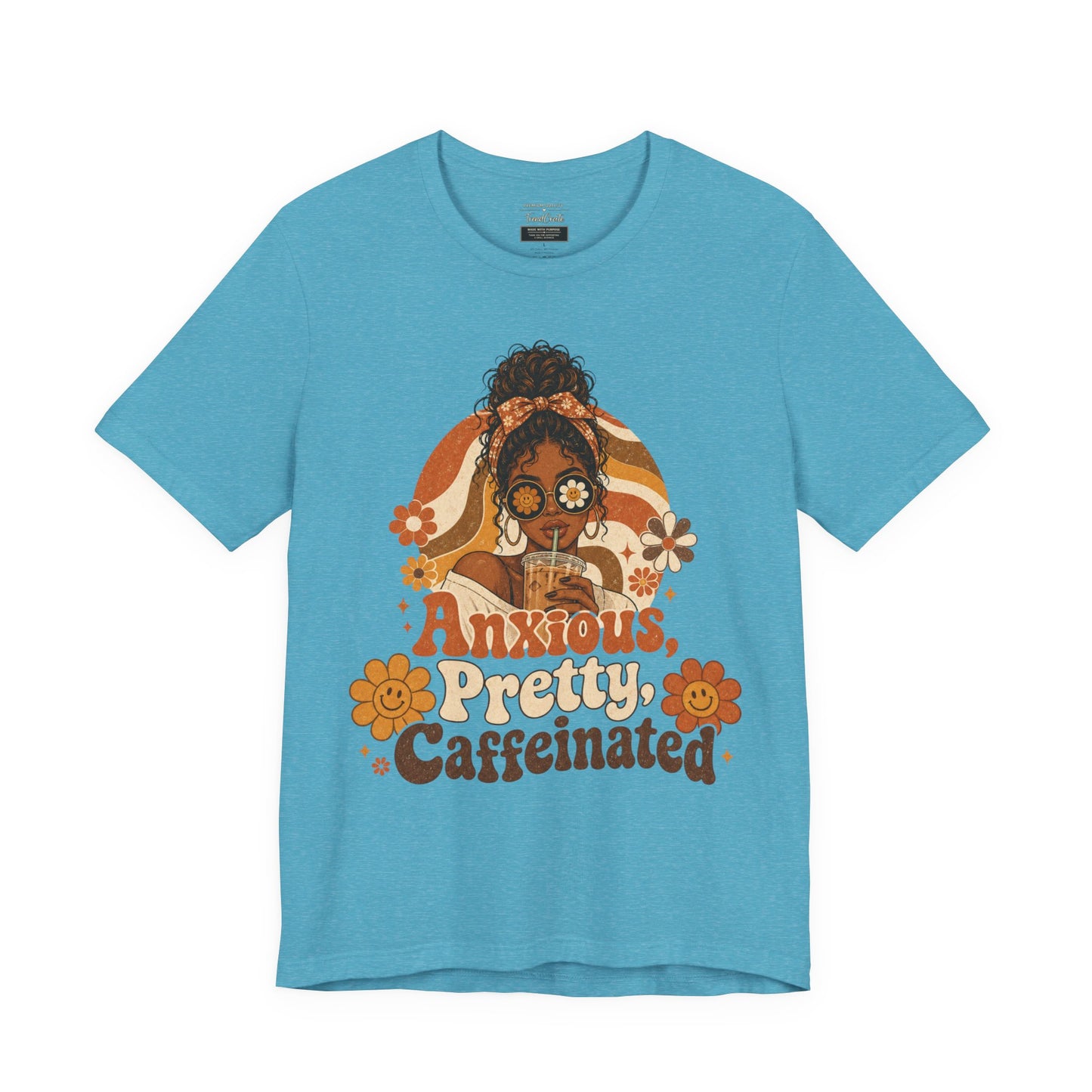 Anxious Pretty Caffeinated Tee — Retro Floral Coffee Shirt
