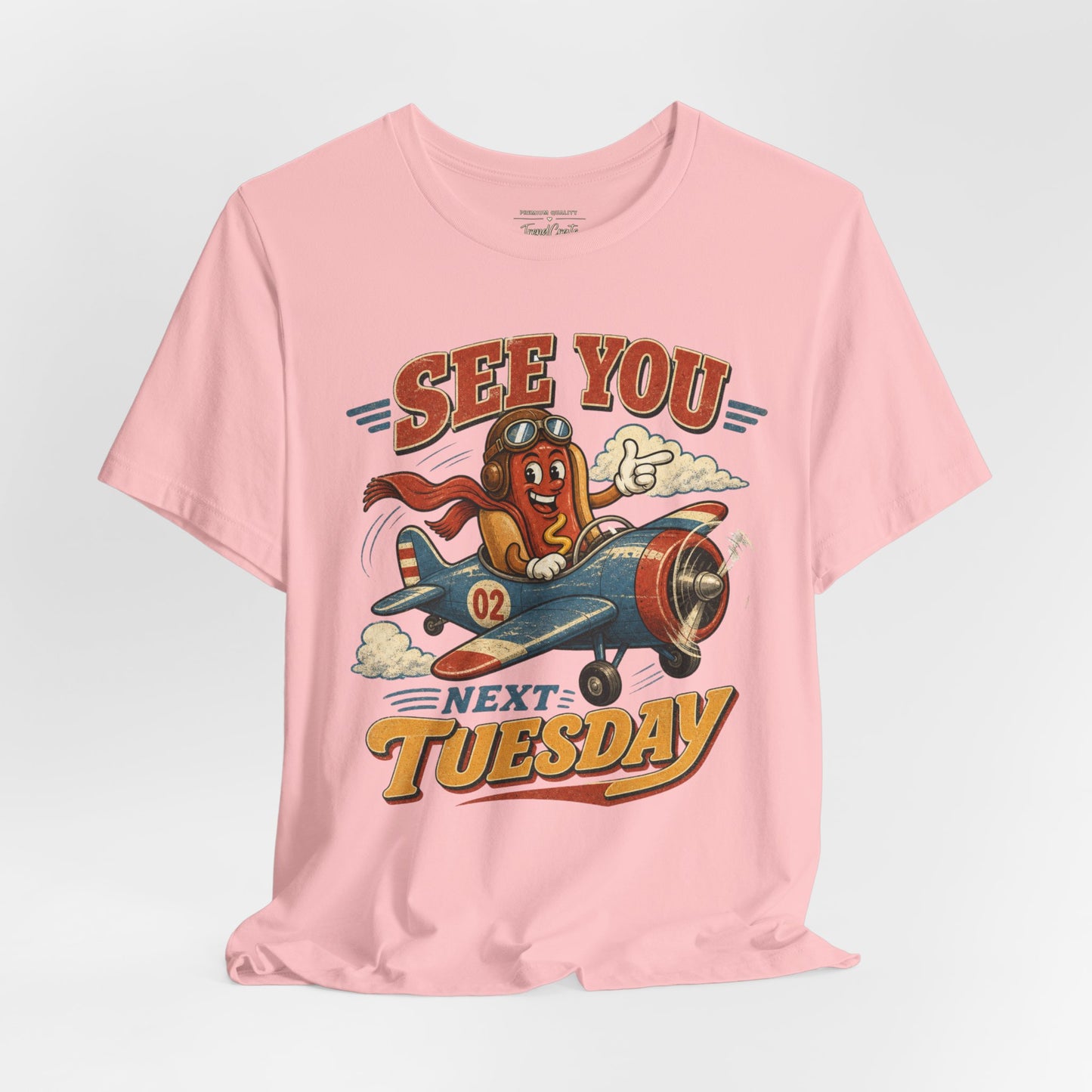 See You Next Tuesday T-Shirt — Retro Pilot Hot Dog Graphic Tee