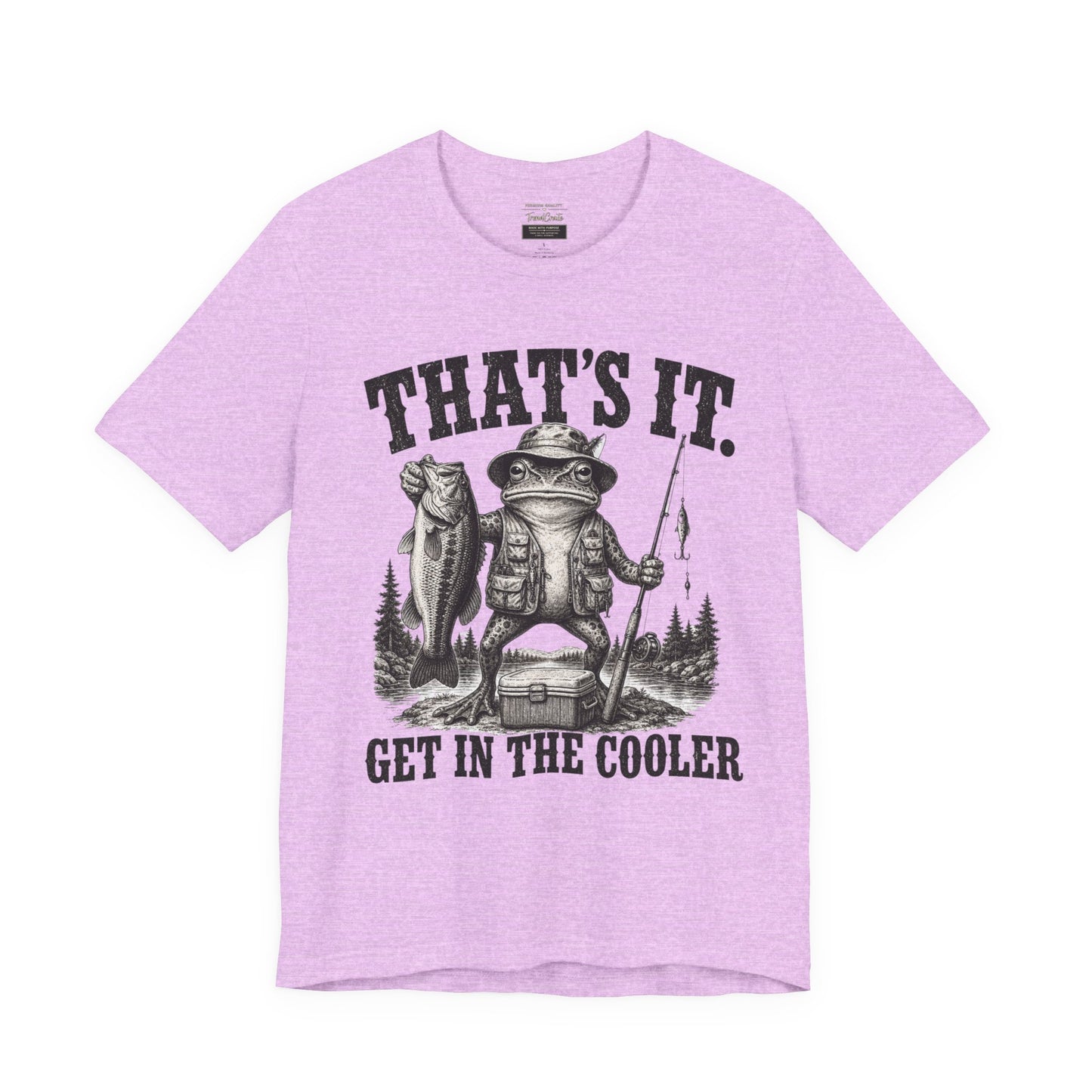 Fishing Frog T‑Shirt - "That's It. Get In The Cooler" Graphic Tee
