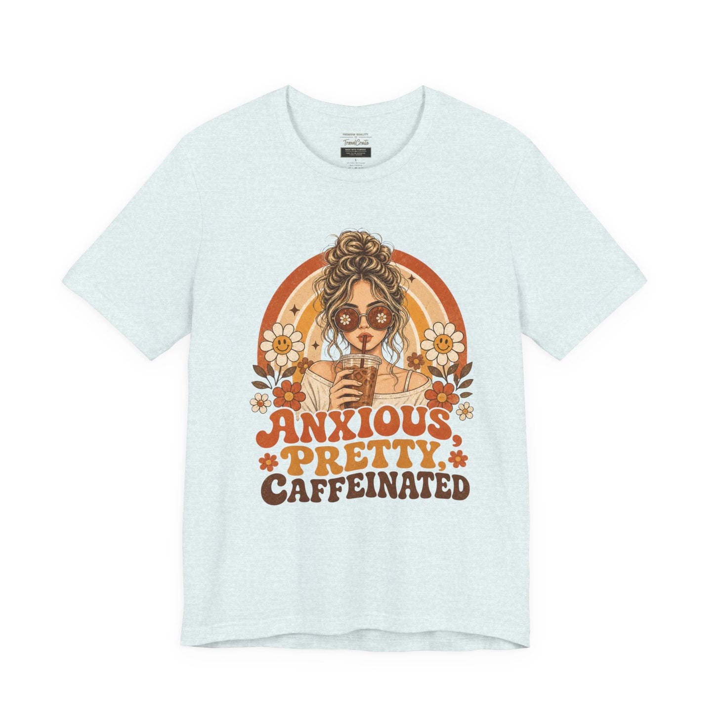 Anxious Pretty Caffeinated Tee