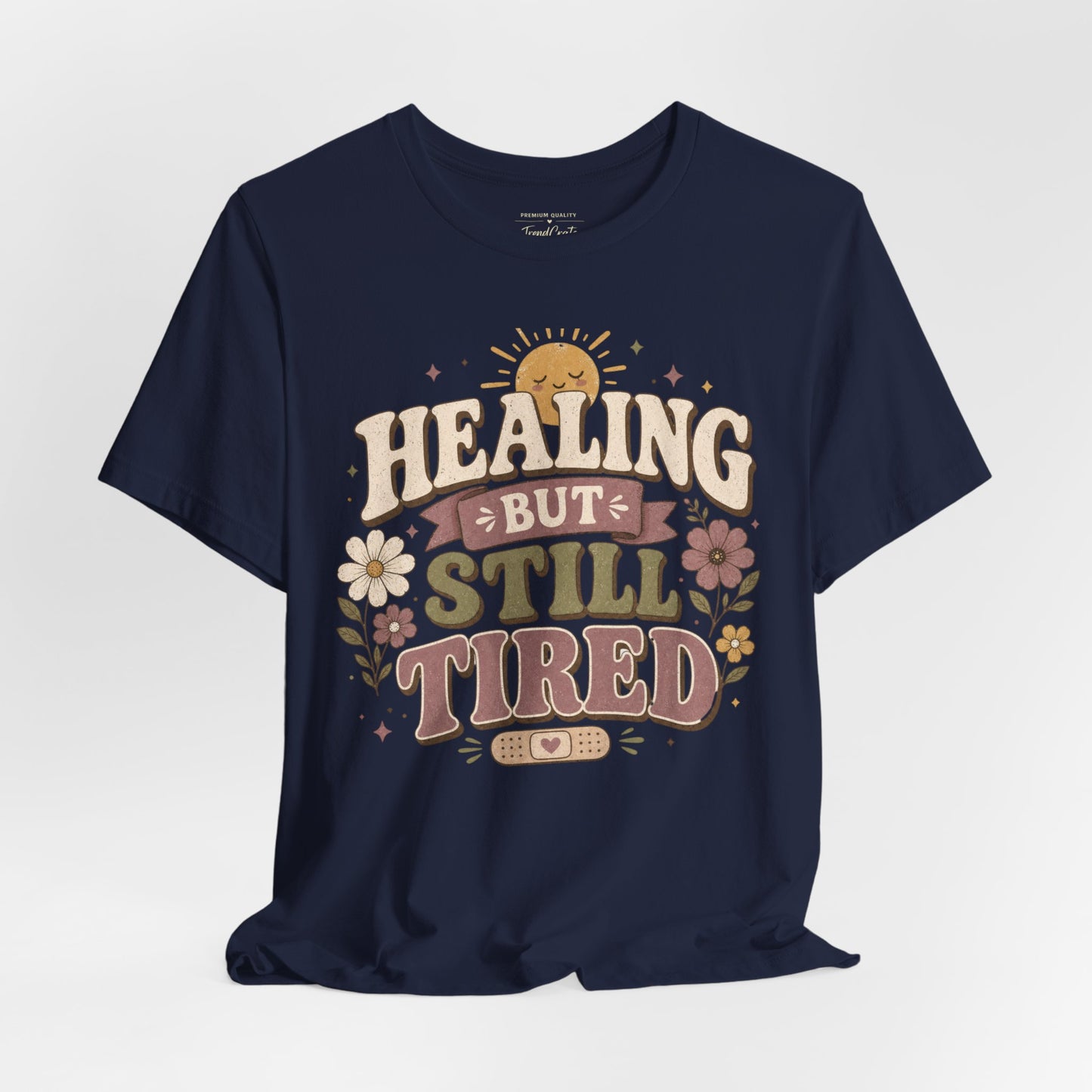 Healing But Still Tired Tee