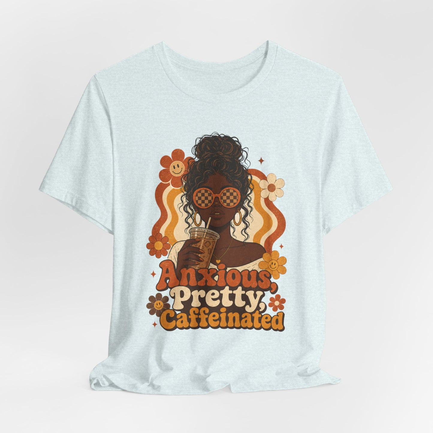 Anxious Pretty Caffeinated Tee — Retro Floral Coffee Lover Shirt