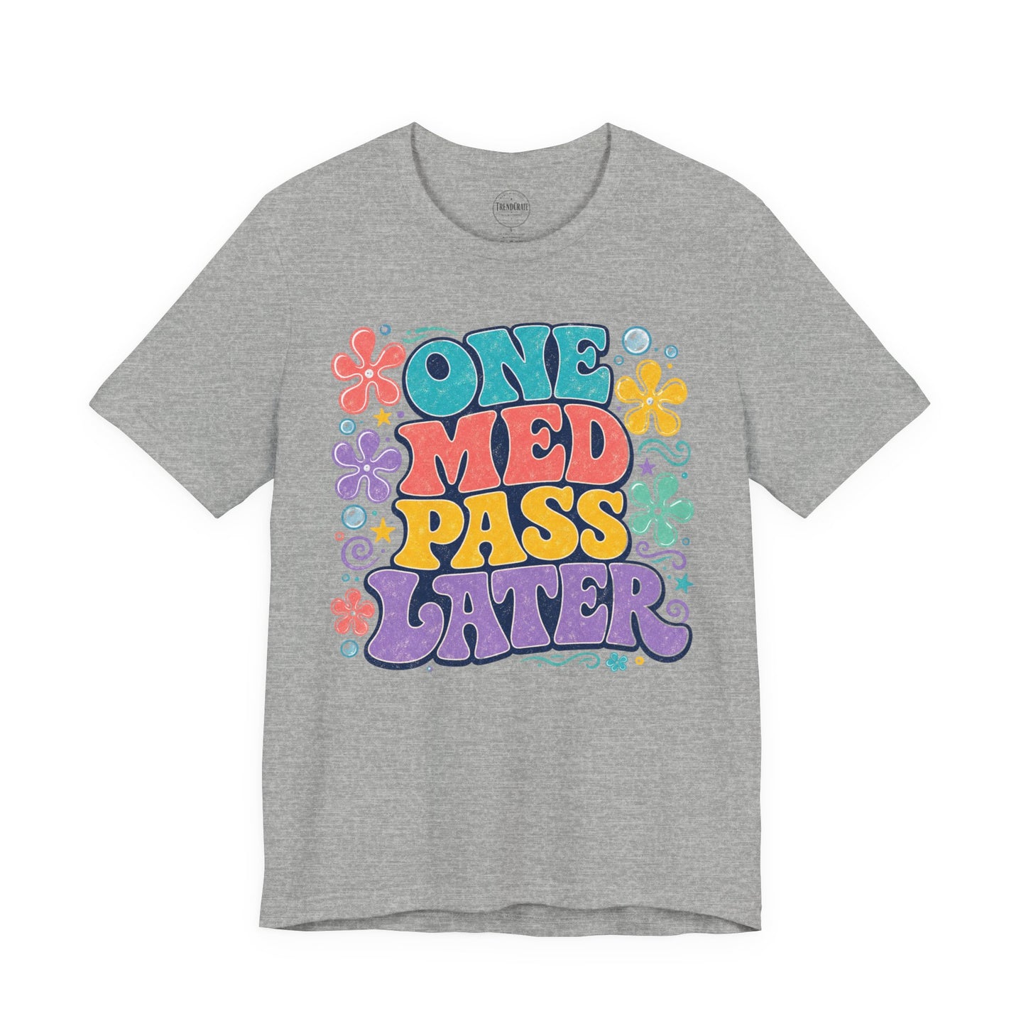 One Med Pass Later™ | Funny Nurse Retro T-Shirt