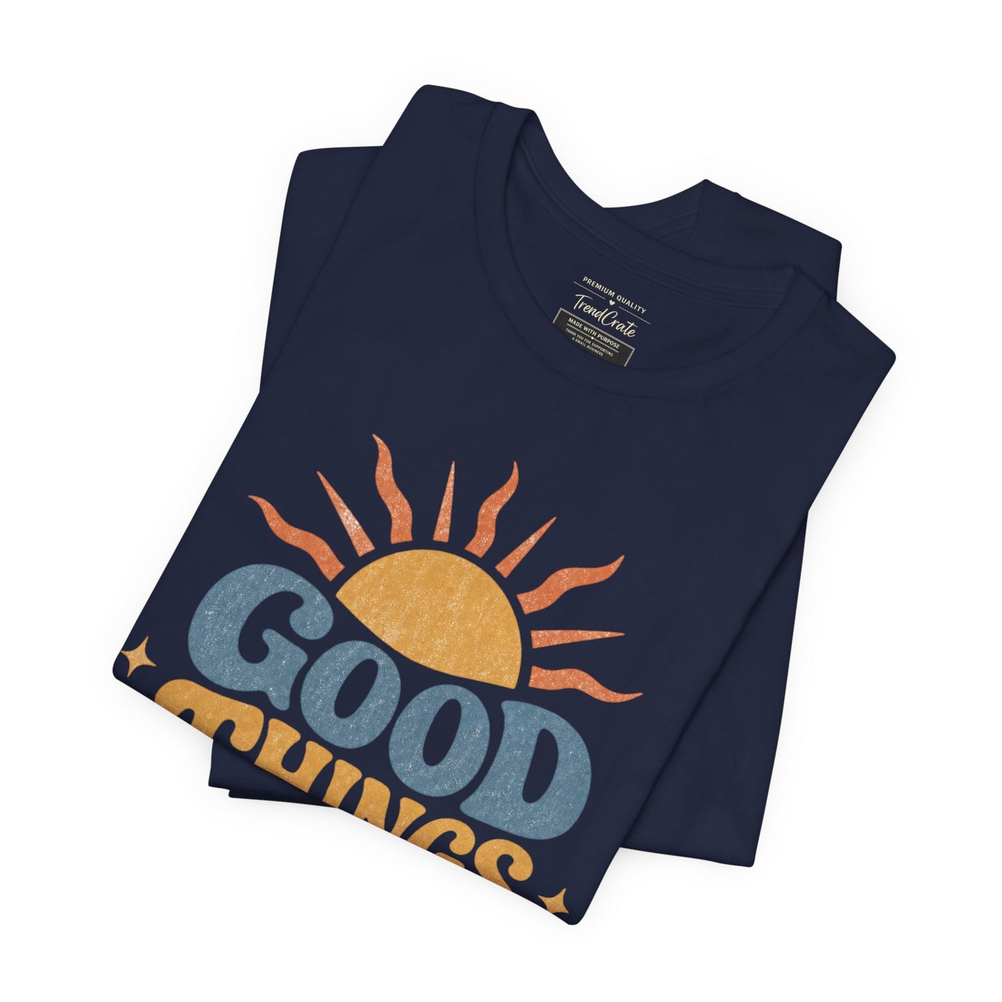 Good Things Are Coming T-Shirt — Retro Sunshine Positive Vibe Tee