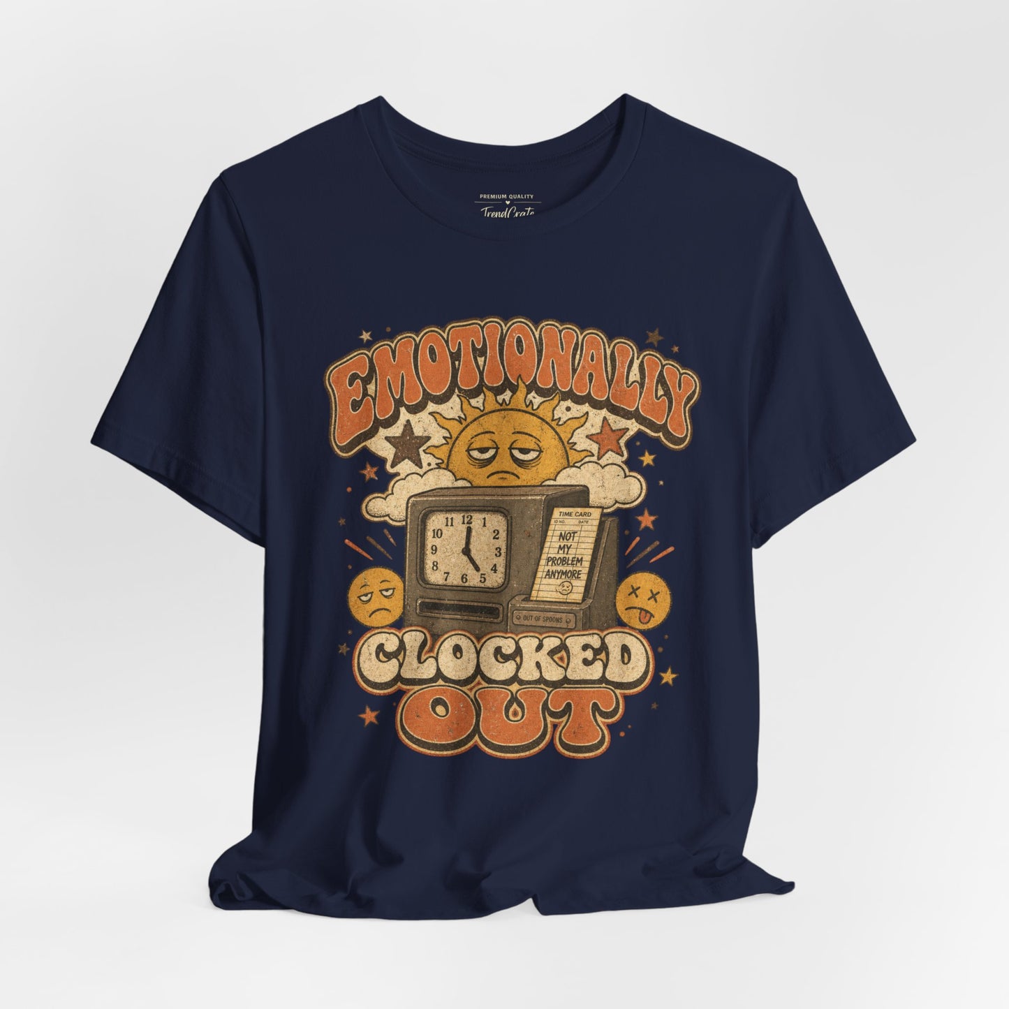 Emotionally Clocked Out Tee