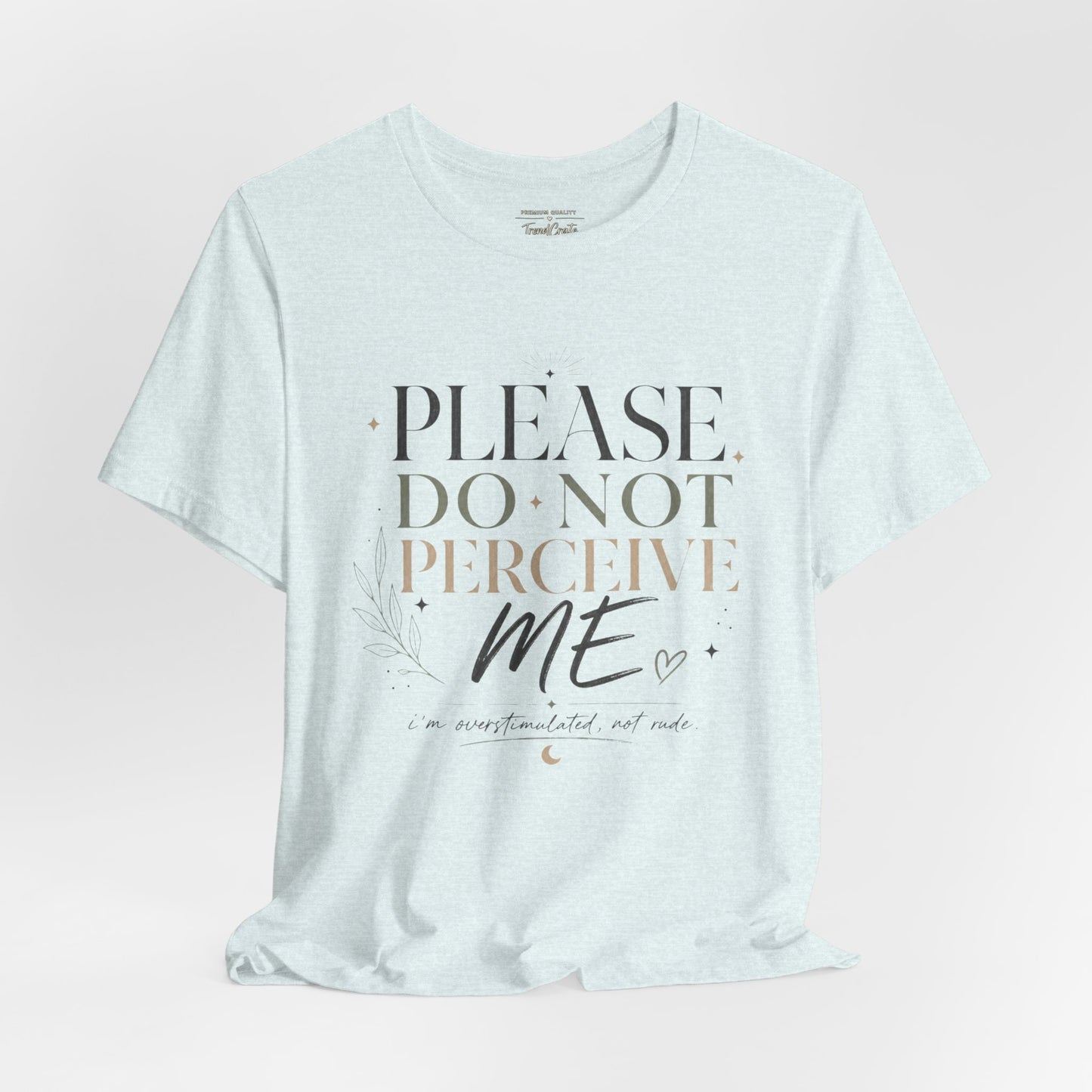 Please Do Not Perceive Me Tee