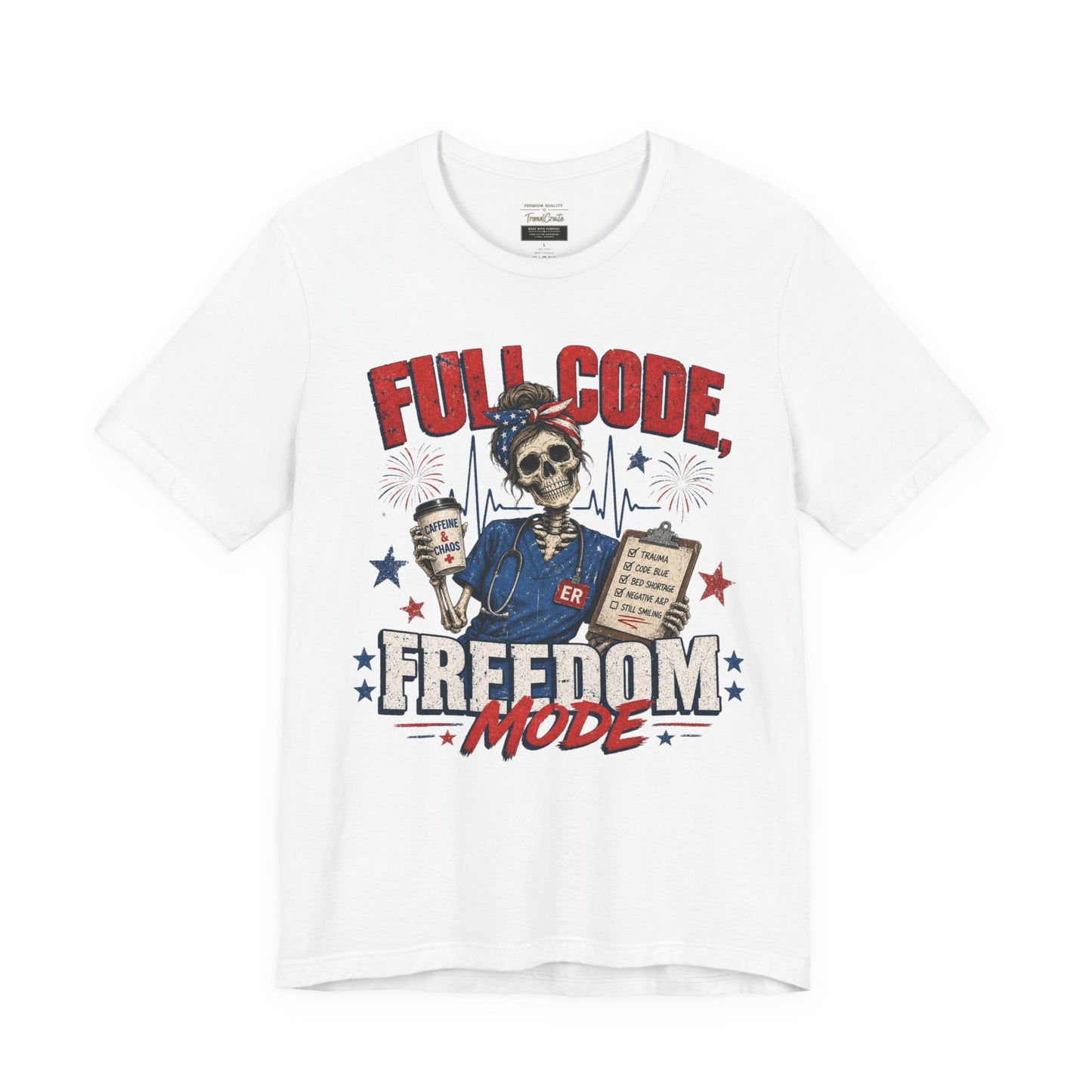 Full Code, Freedom Mode Nurse Tee