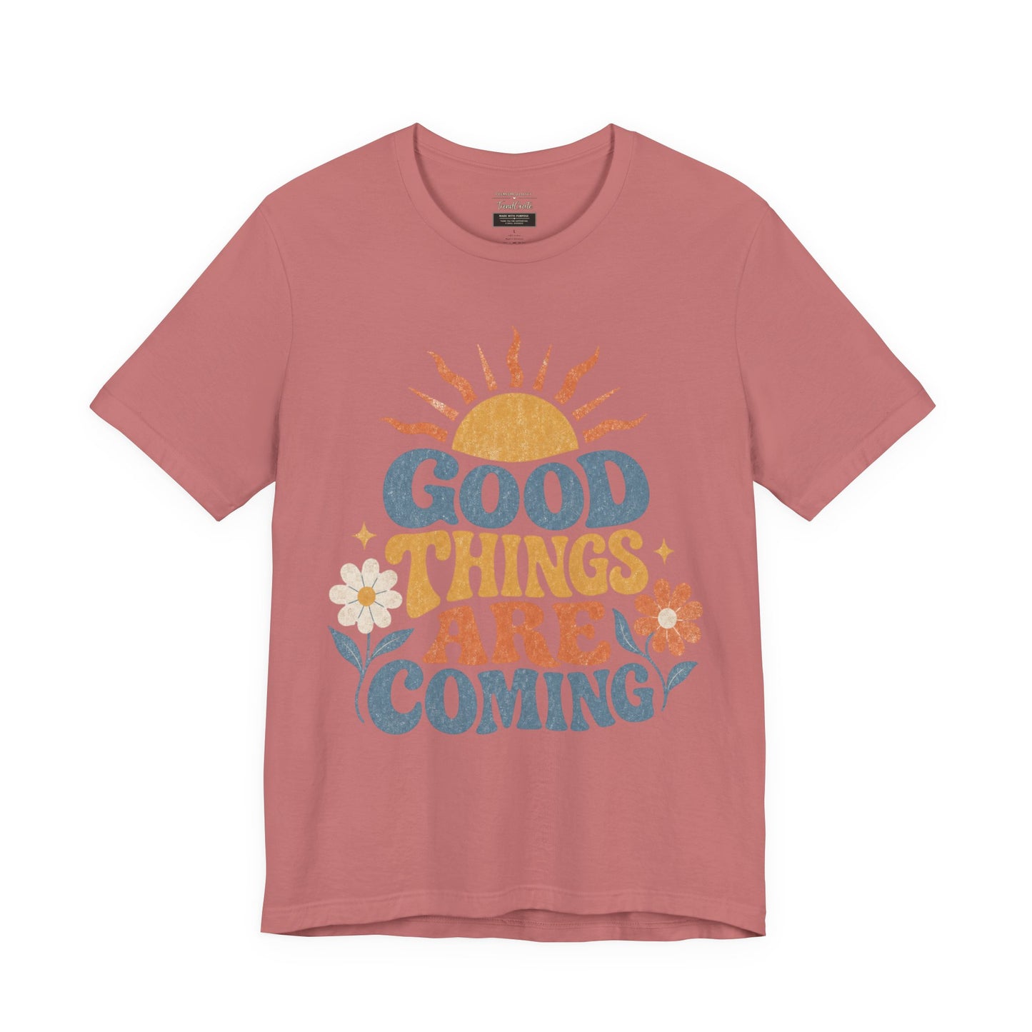 Good Things Are Coming T-Shirt — Retro Sunshine Positive Vibe Tee