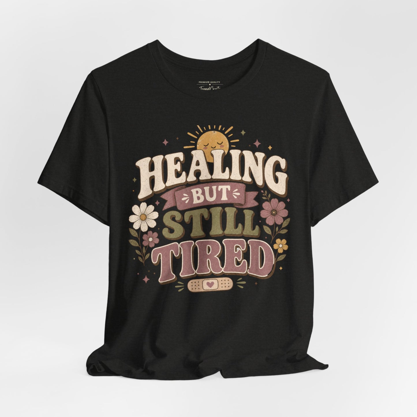 Healing But Still Tired Tee