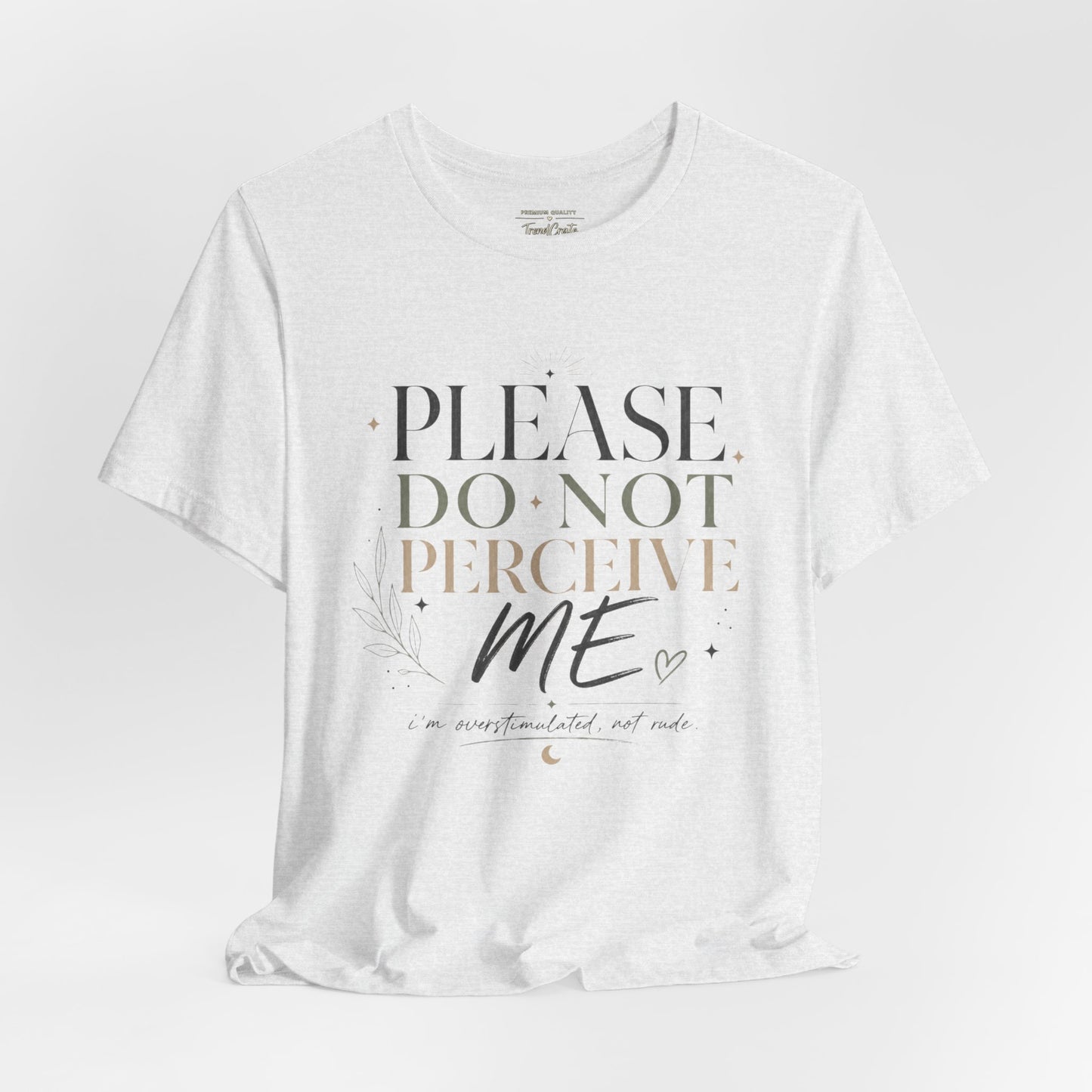 Please Do Not Perceive Me Tee