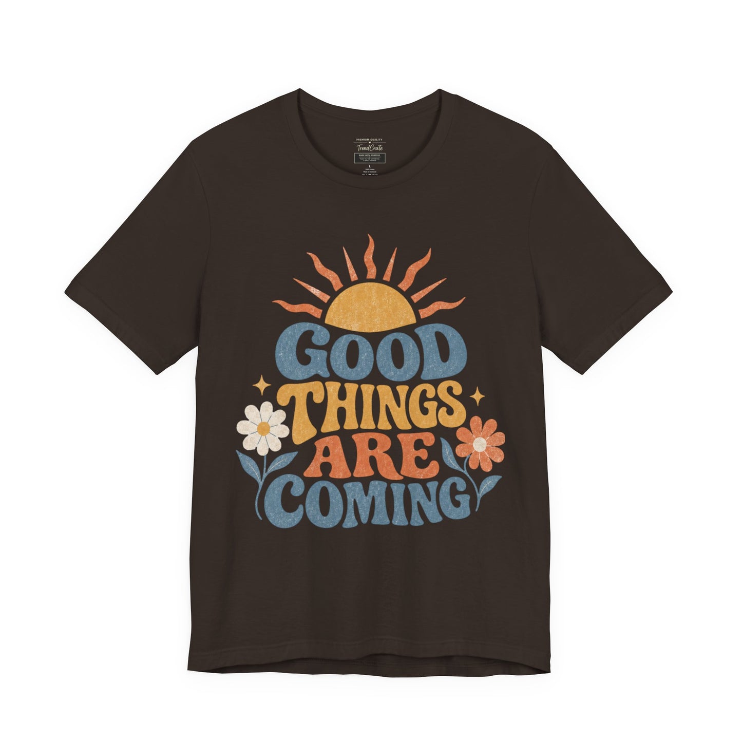 Good Things Are Coming T-Shirt — Retro Sunshine Positive Vibe Tee