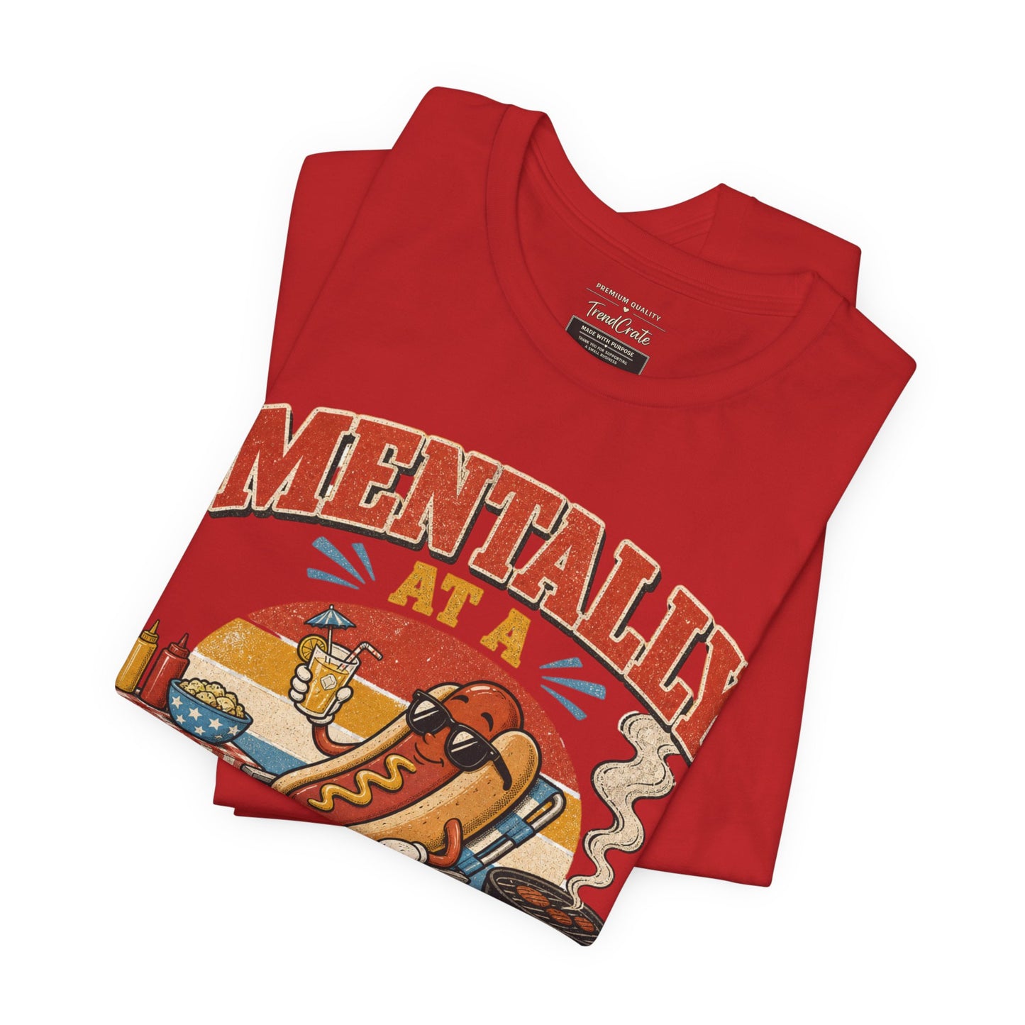 Mentally at a Cookout T-Shirt – Funny Hot Dog BBQ Graphic Tee