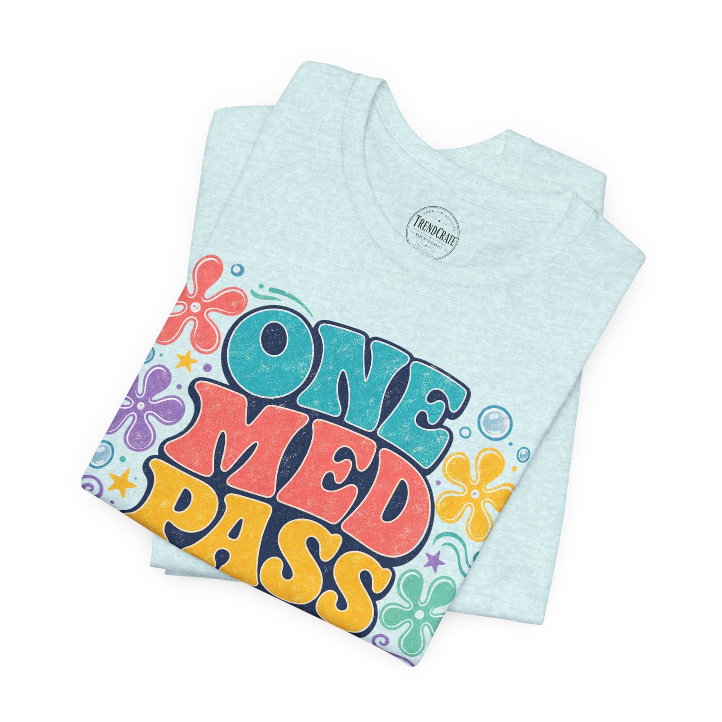 One Med Pass Later™ | Funny Nurse Retro T-Shirt