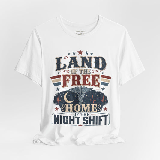 Land of the Free, Home of the Night Shift Tee