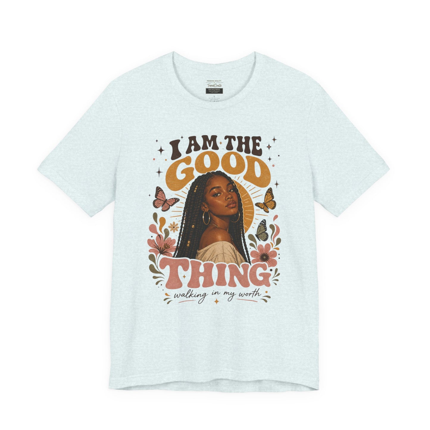 I Am The Good Thing Graphic Tee — Empowering Black Woman Portrait T-Shirt