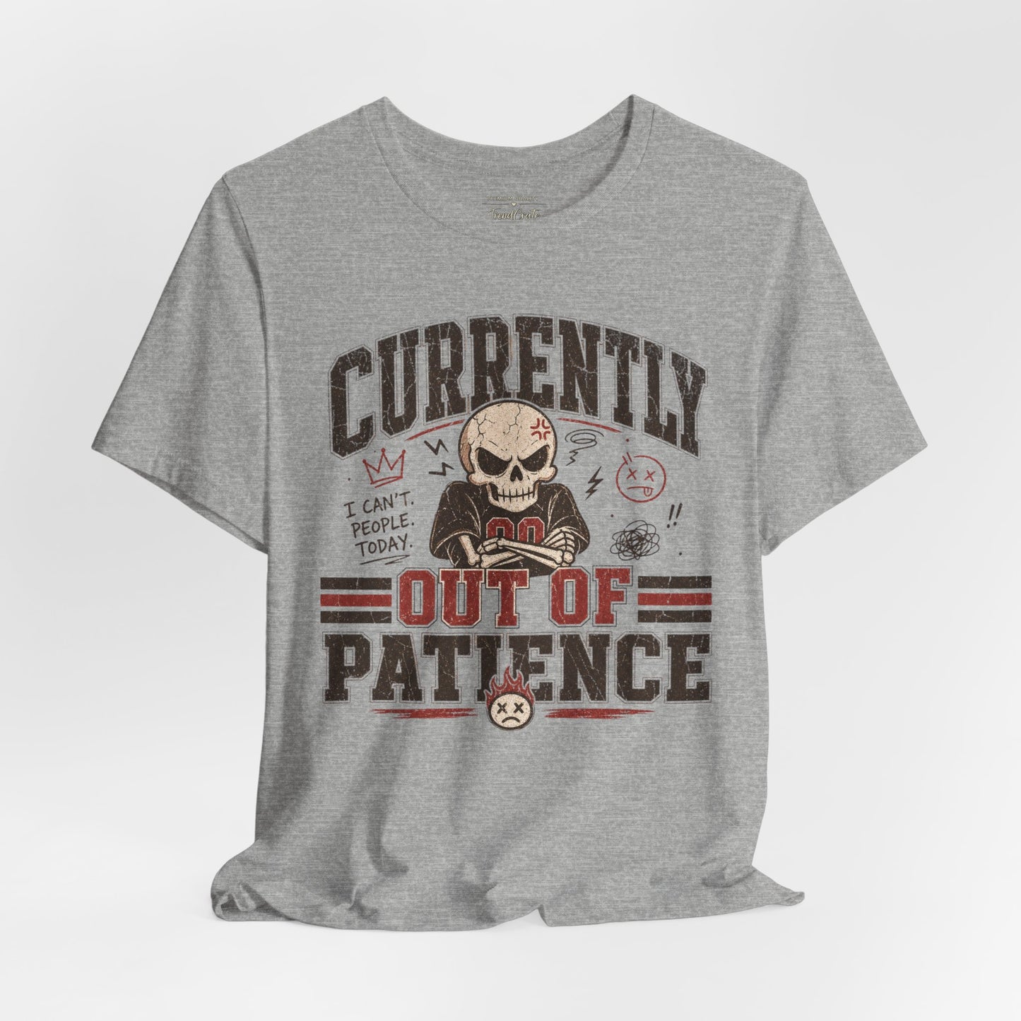 Currently Out of Patience Tee