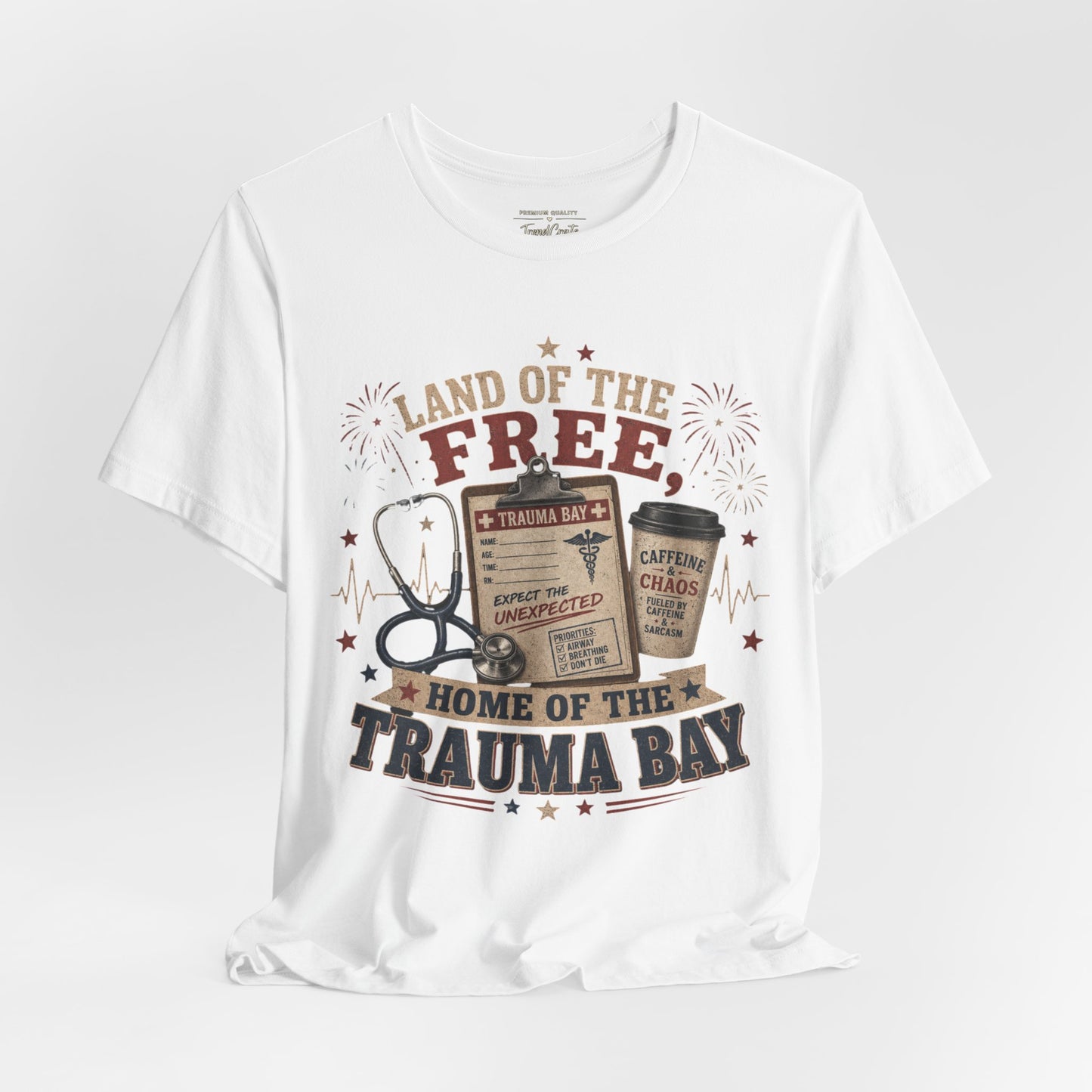 Land of the Free, Home of the Trauma Bay Tee