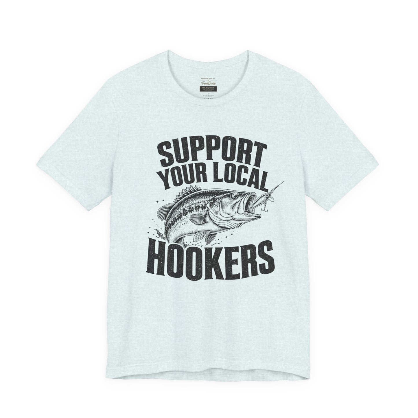 Support Your Local Hookers Fishing T-Shirt — Funny Angler Tee with Bass Graphic