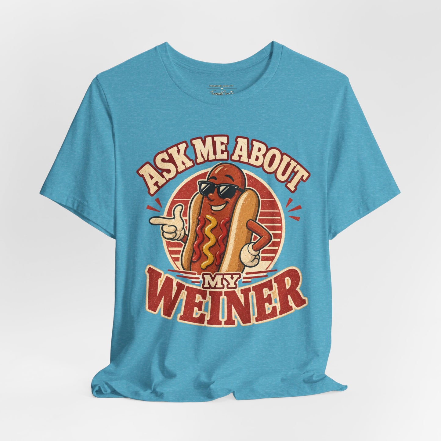 Ask Me About My Weiner Hot Dog T‑Shirt — Funny Retro BBQ Tee
