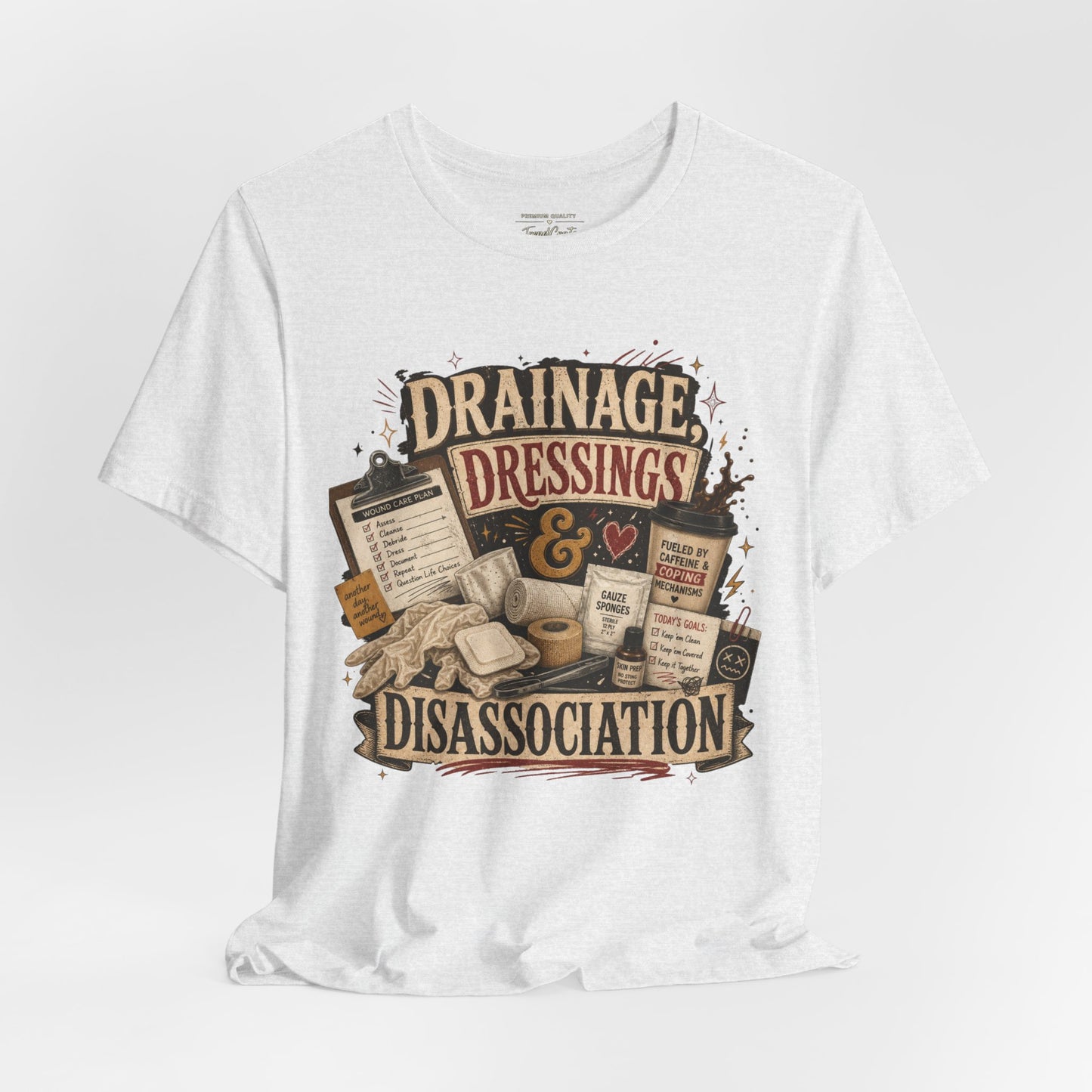 Drainage, Dressings & Dissociation Tee