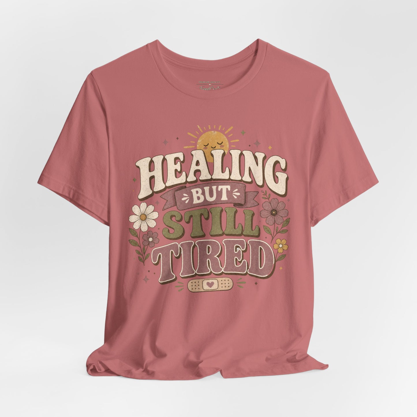 Healing But Still Tired Tee