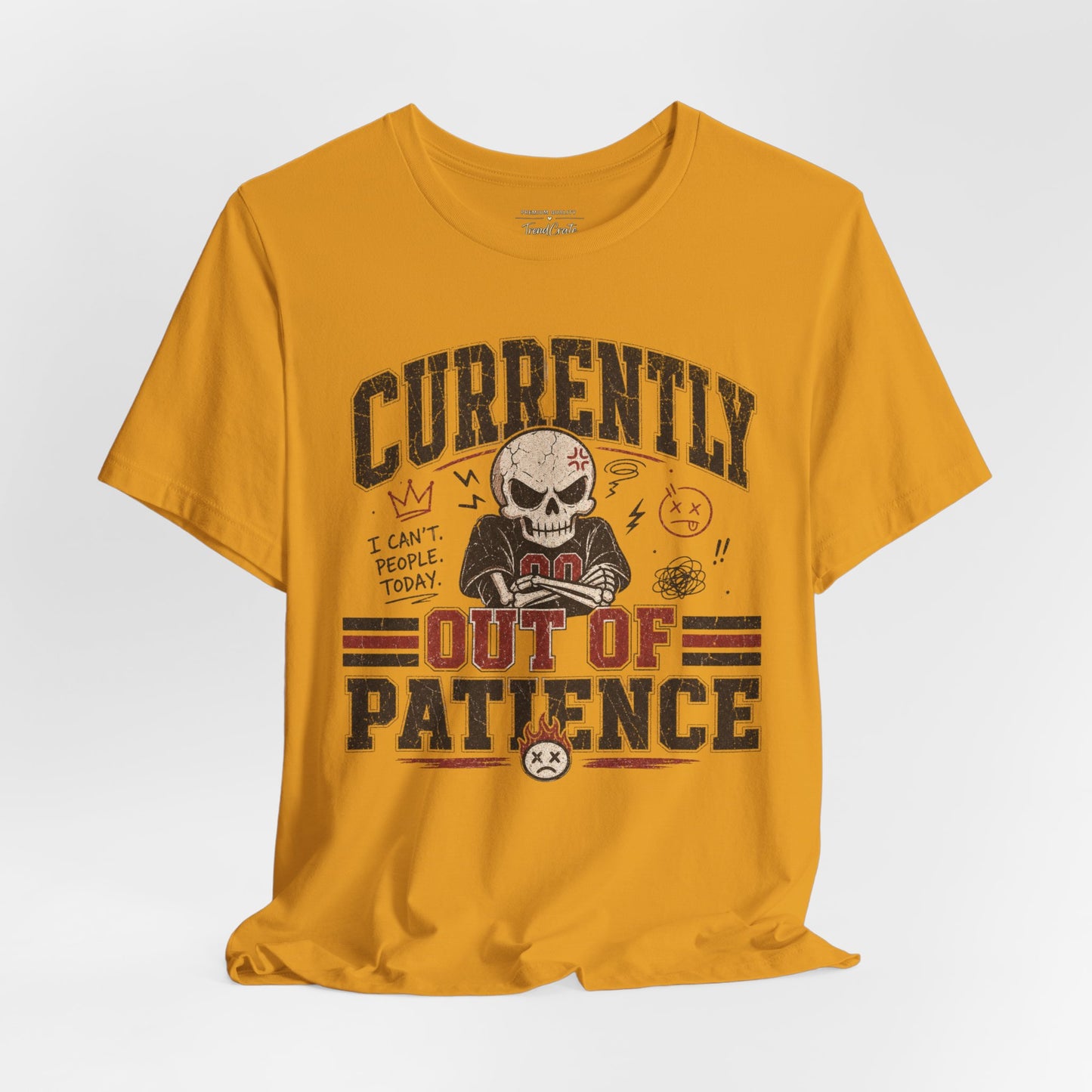 Currently Out of Patience Tee